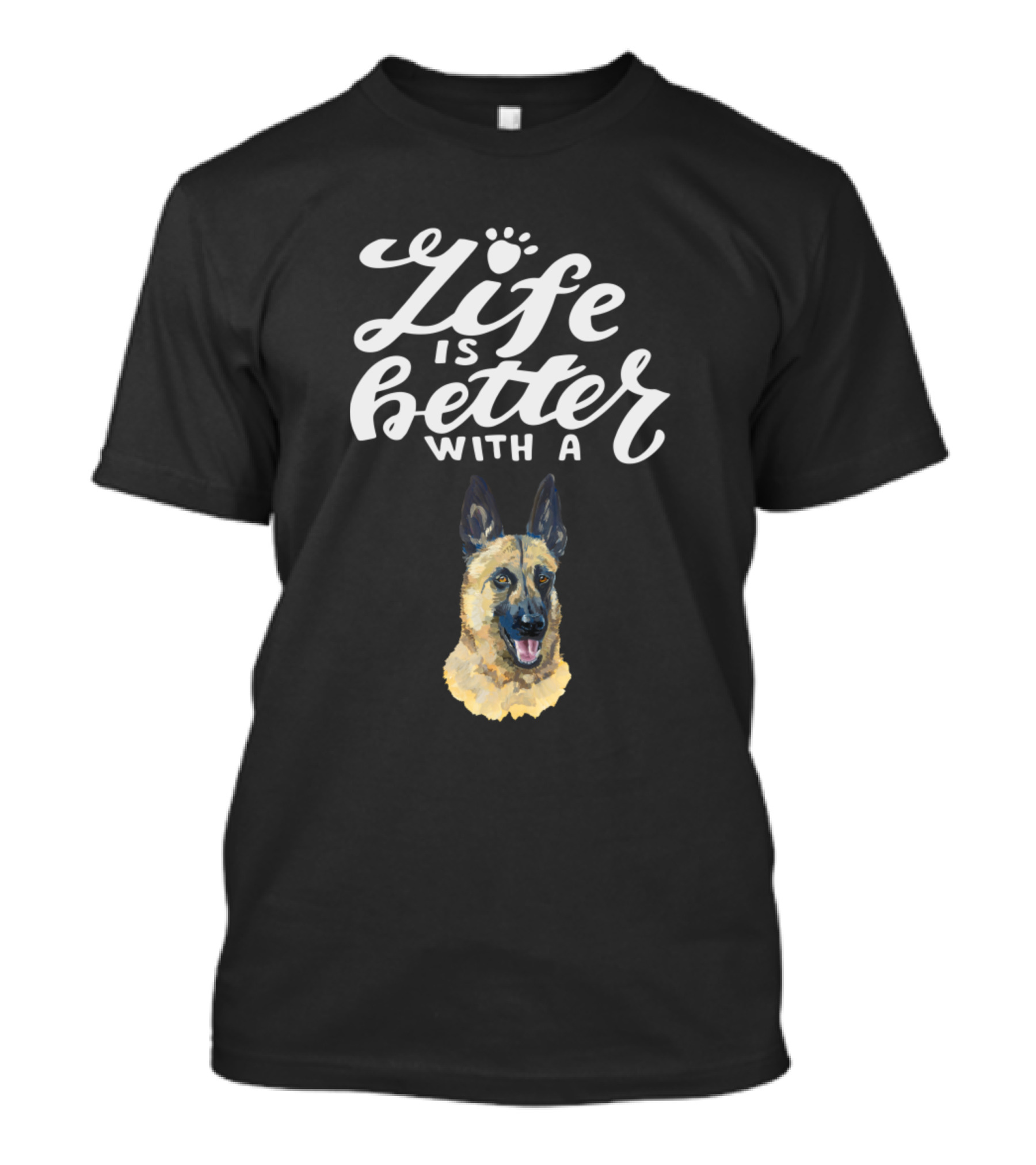 Life Is Better With A Malinois Dog Paw T-Shirt