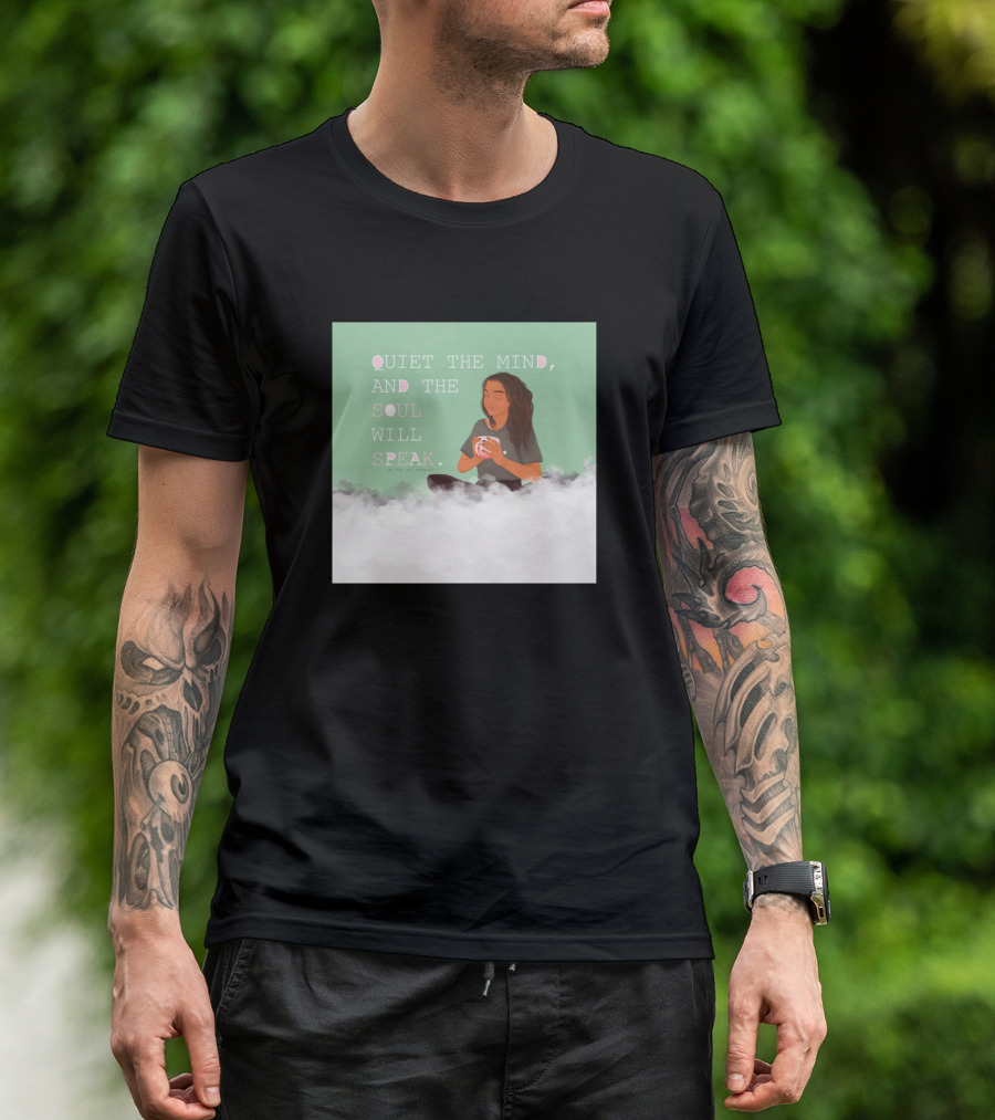 Namastea Quiet The Mind And The Soul Will Speak T-Shirt
