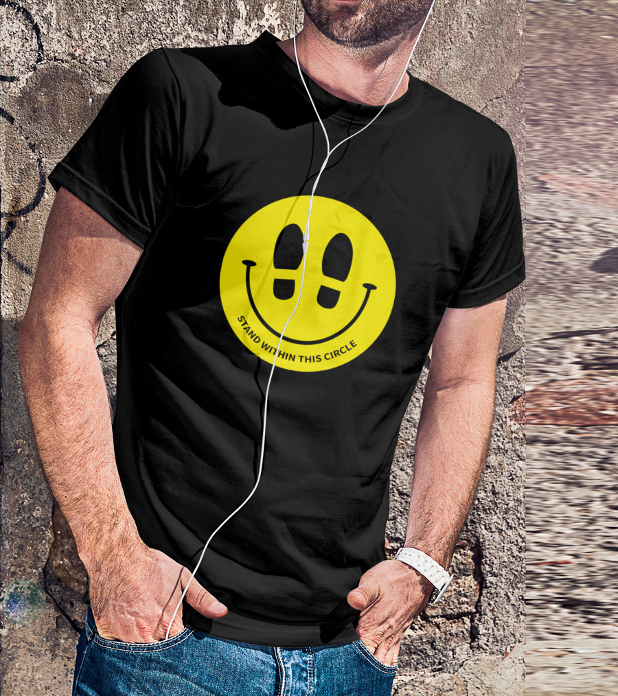 Stand Within This Circle Yellow Smiley Face With Shoe Prints T-Shirt