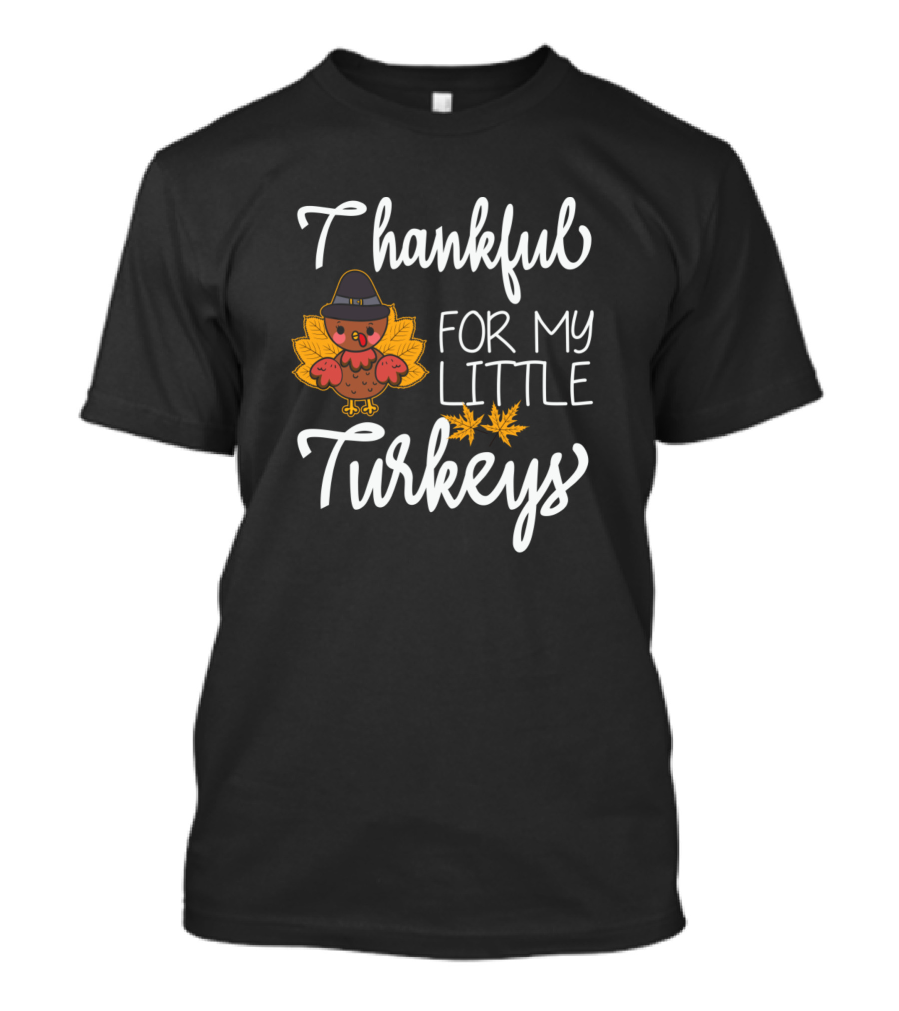 Thankful For My Little Turkeys Holiday T-Shirt