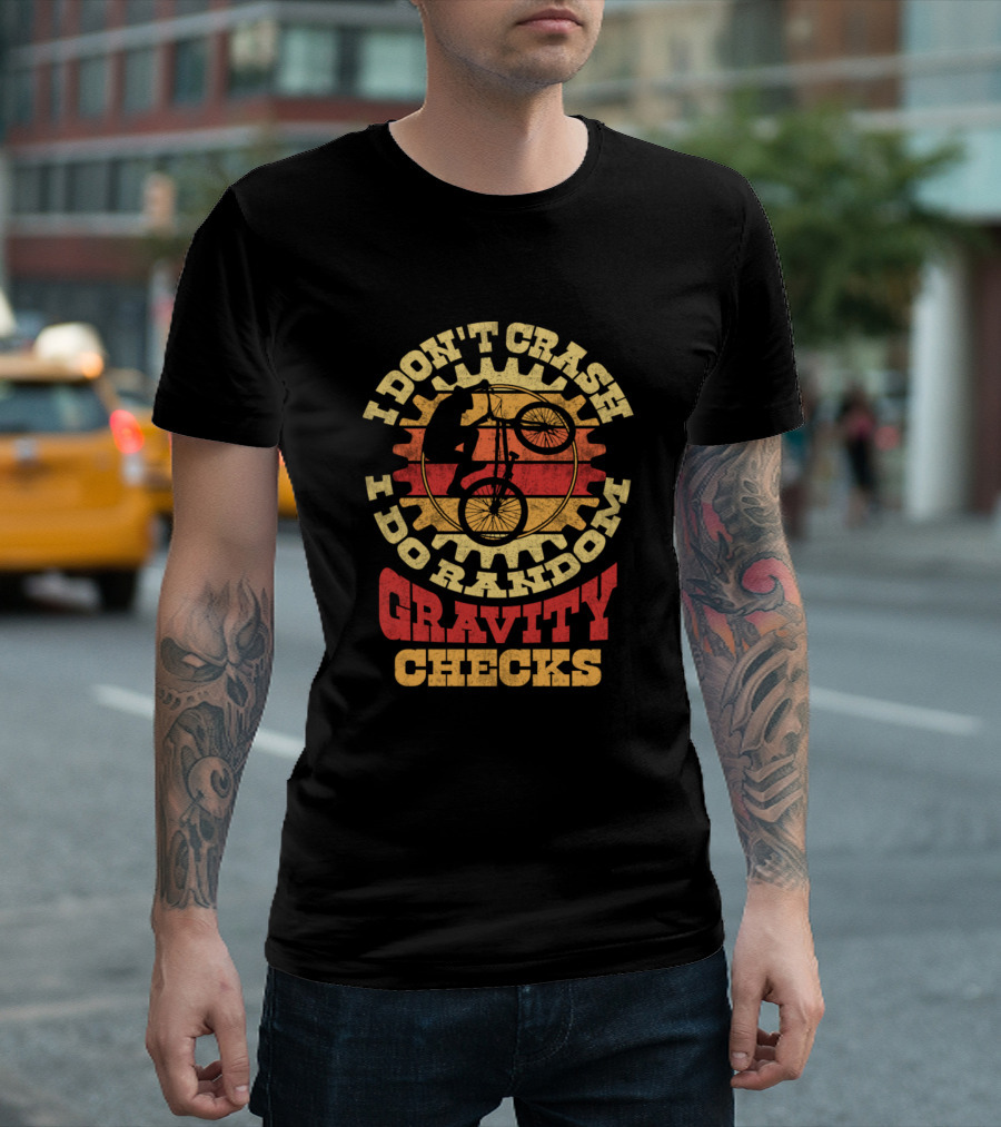 Vintage I Don't Crash I Do Random Gravity Checks Mountain Biking T-Shirt