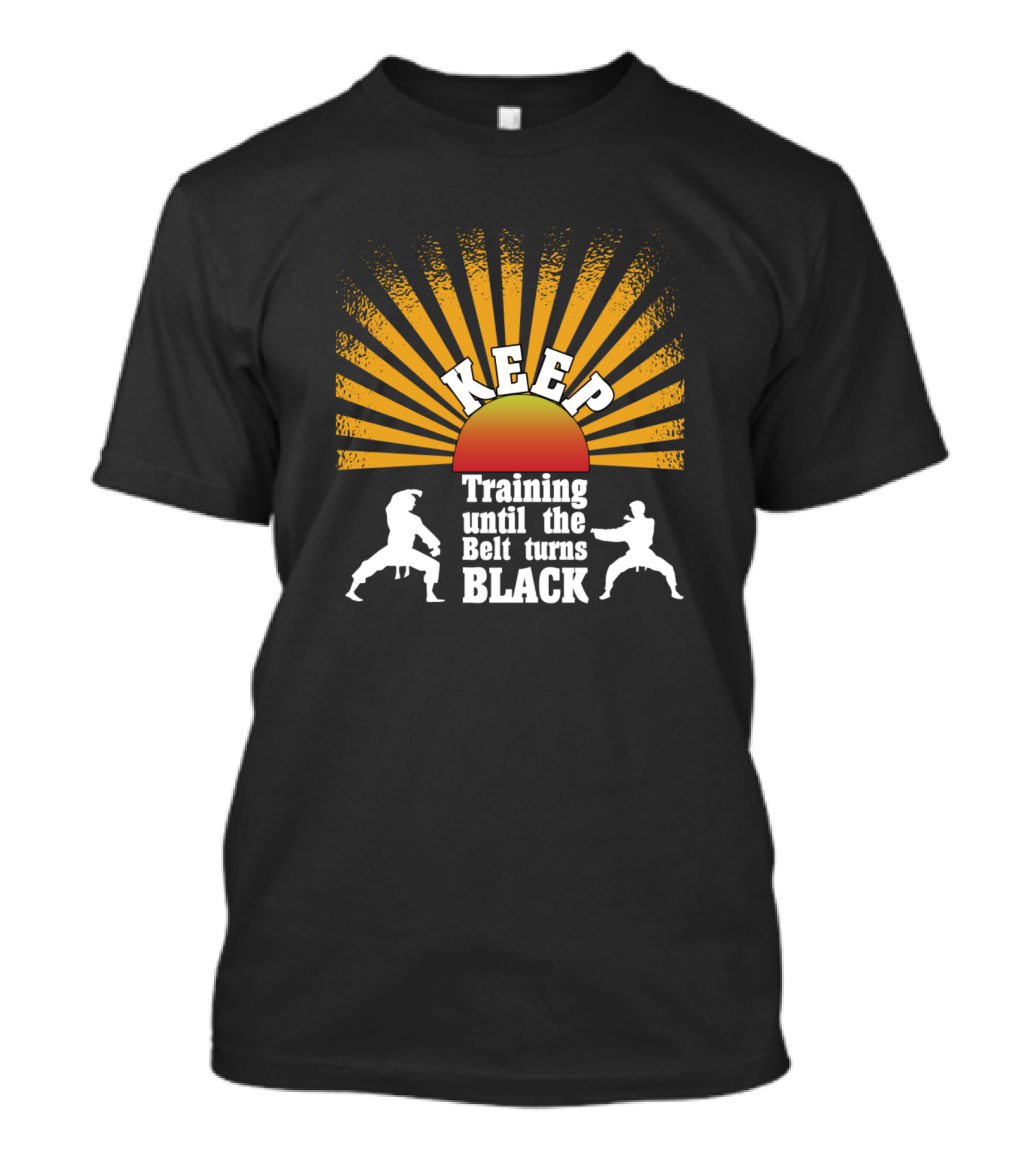 Keep Training Until The Belt Turns Black Karate T-Shirt