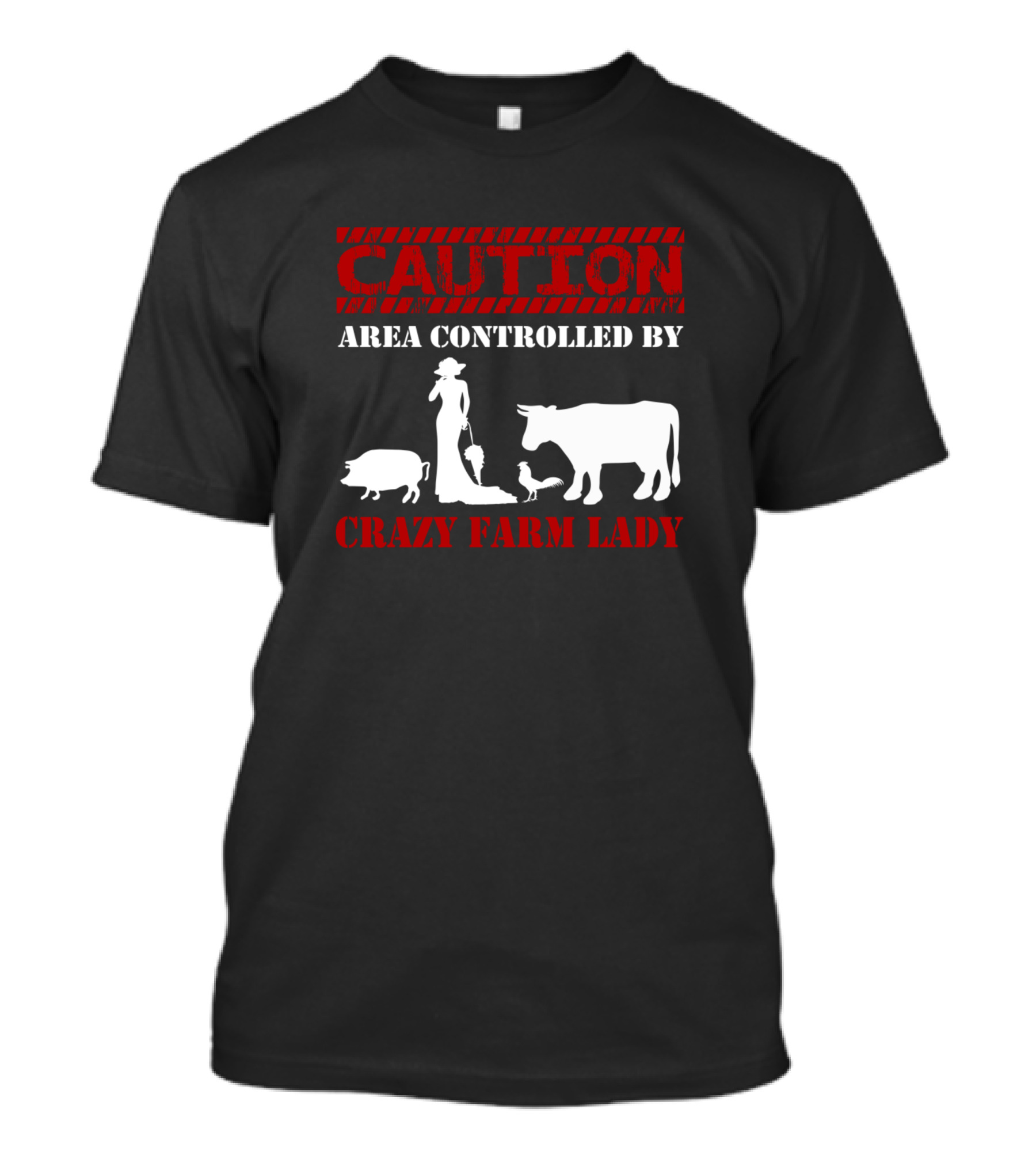 Caution Area Controlled By Crazy Farm Lady T-Shirt