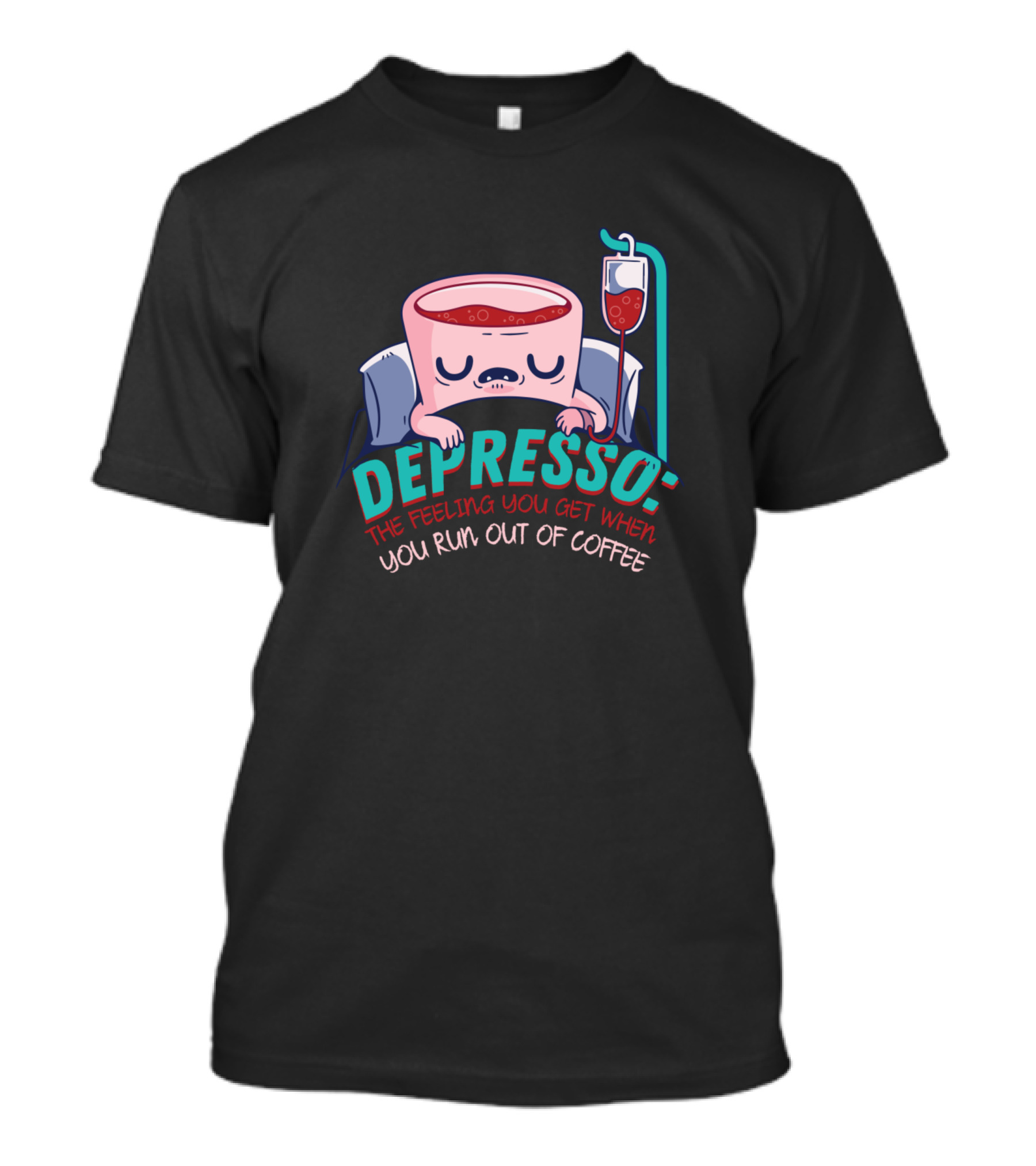 Despresso The Feeling You Get When You Run Out Of Coffee Cup T-Shirt