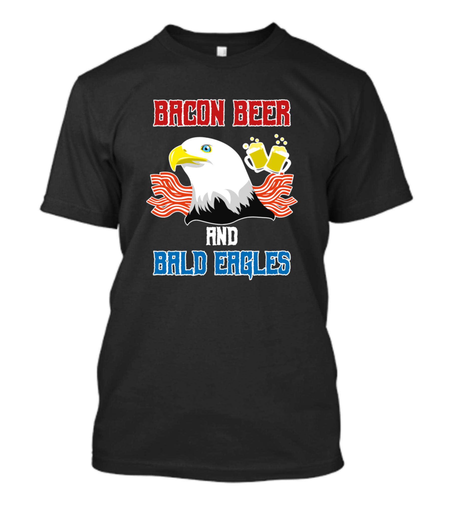 Bacon Beer And Bald Eagles With Beer Mugs And Bacon Strips T-Shirt