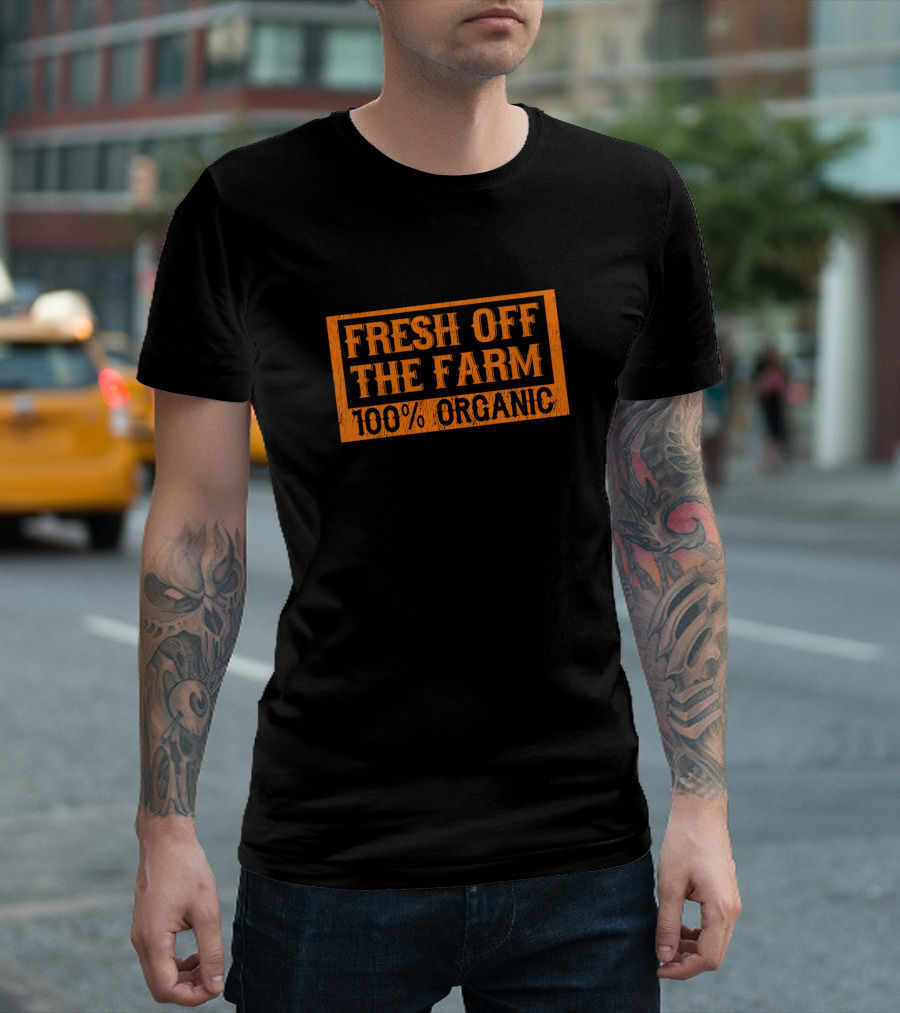 Fresh Off The Farm 100% Organic T-Shirt