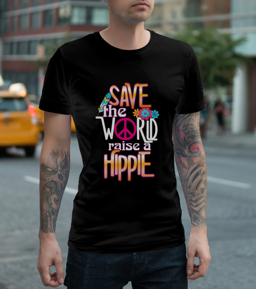 Save The World Raise A Hippie Peace Symbol Feathers and Flowers T-Shirt
