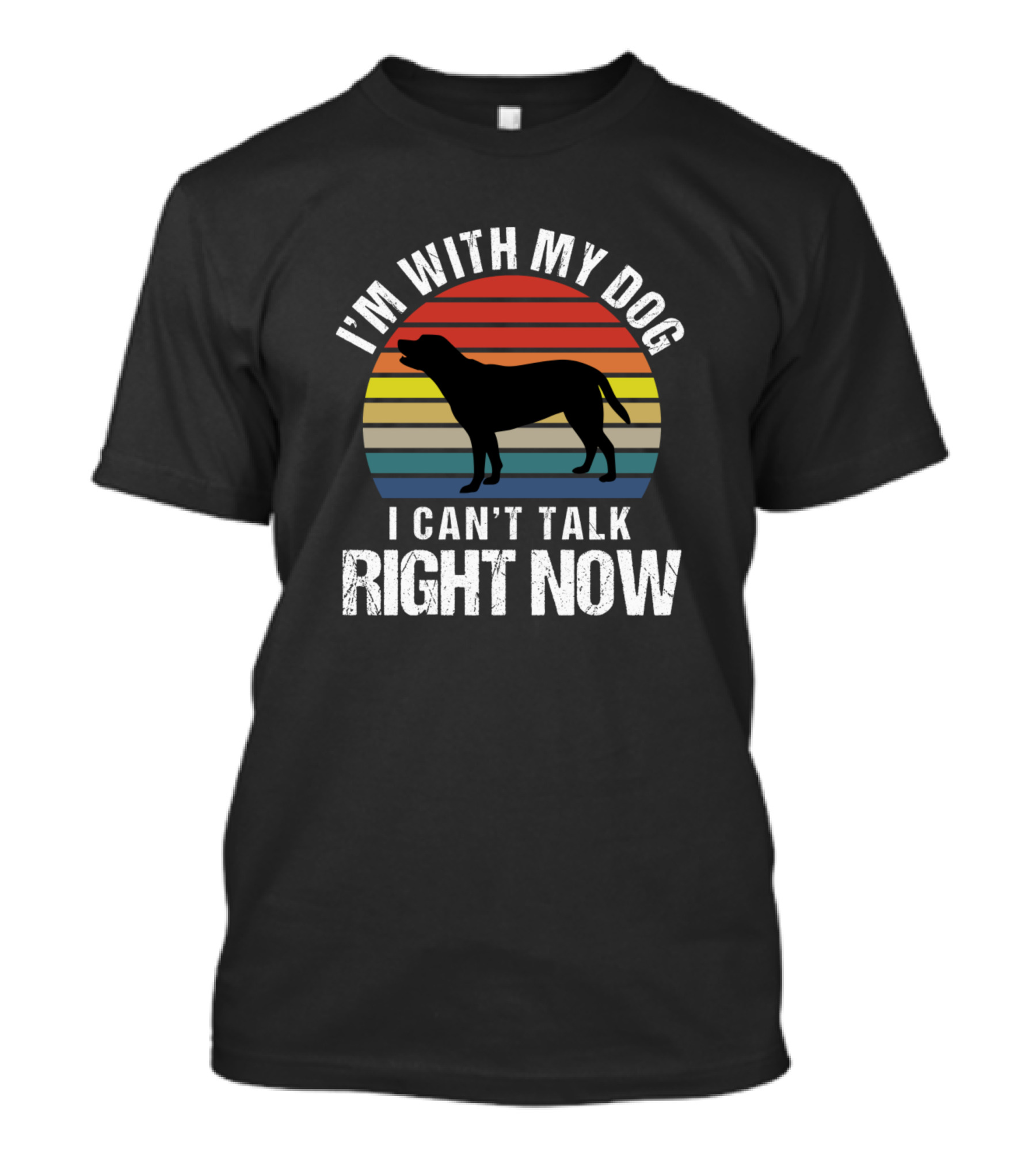 I'm With My Dog I Can't Talk Right Now Retro Sarcasm T-Shirt
