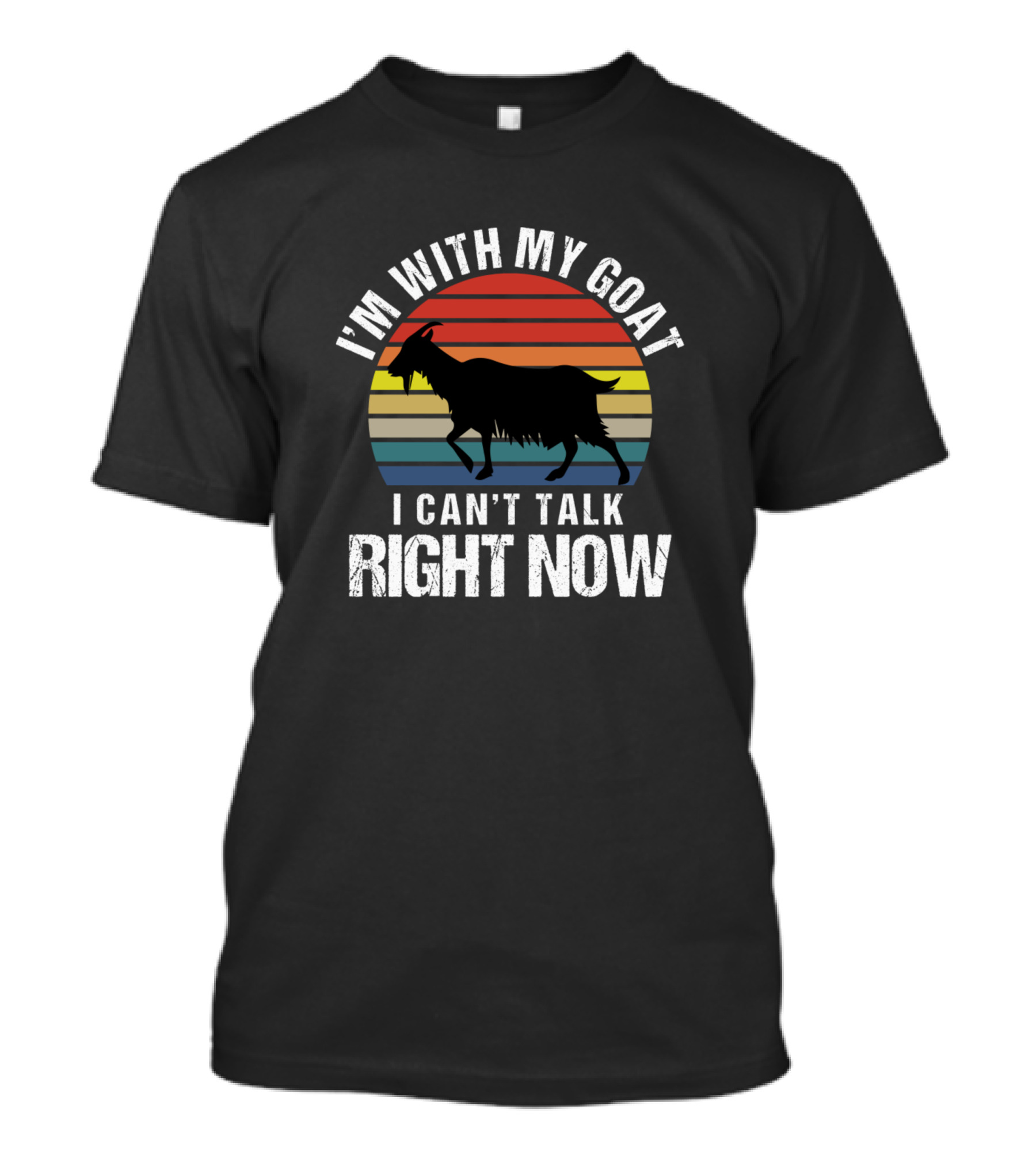 I'm With My Goat I Can't Talk Right Now Retro Stripes Sarcasm T-Shirt