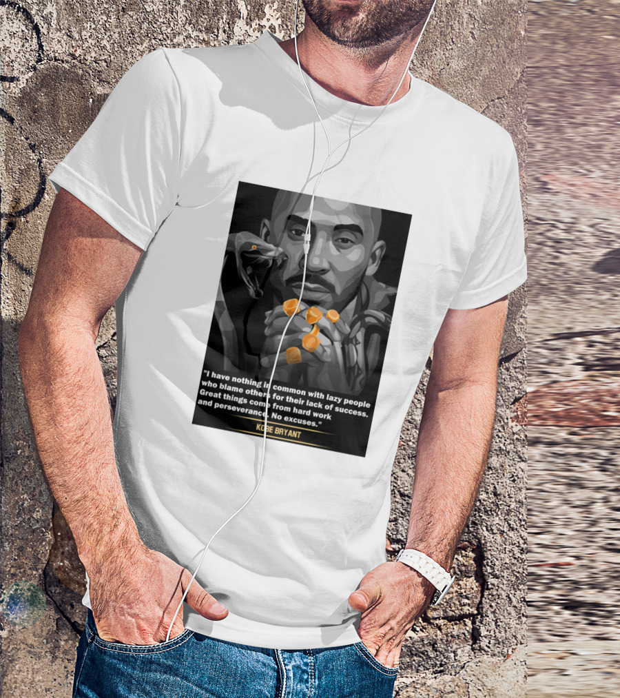 Kobe Bryant Black Mamba Great Things Hard Work Perseverance No Excuses T-Shirt