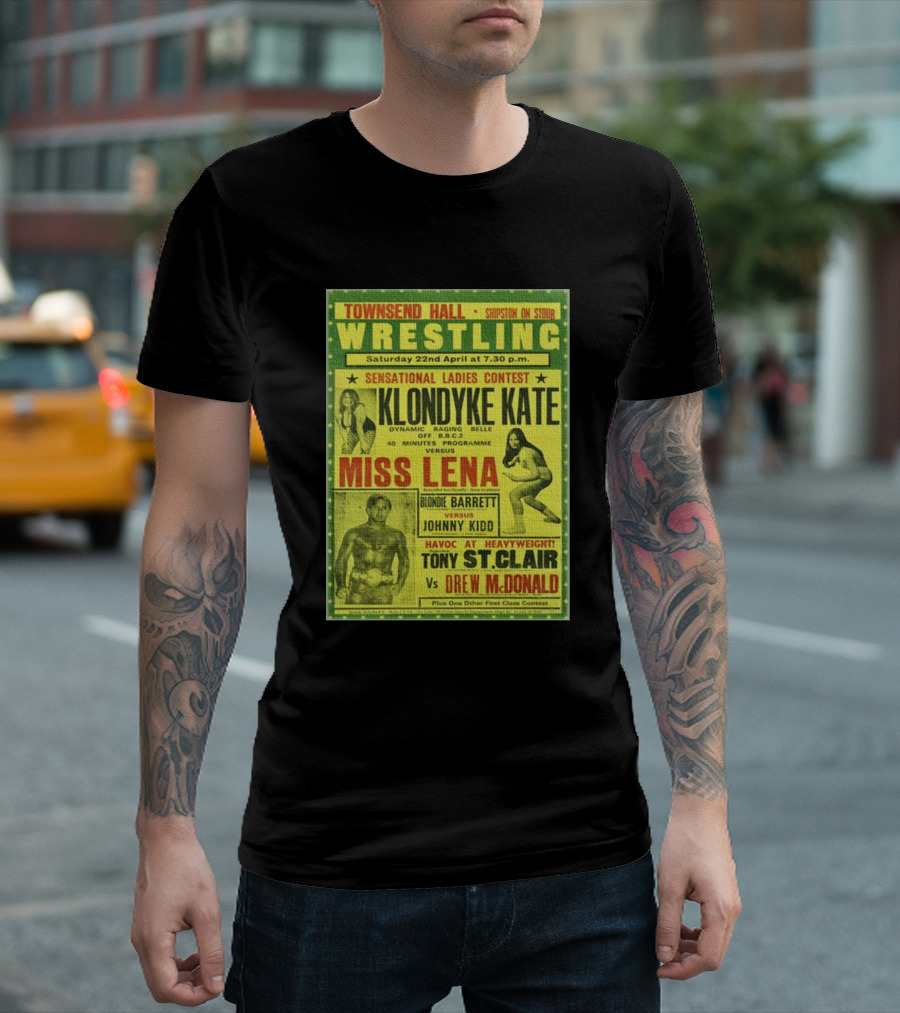 Townsend Hall Wrestling Shipston On Tour Klondyke Kate Miss Lena Sensational Ladies Contest T-Shirt