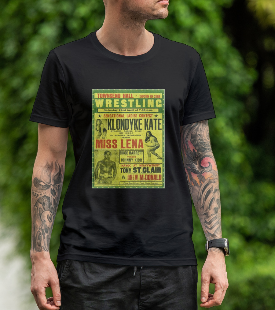 Townsend Hall Wrestling Shipston On Tour Klondyke Kate Miss Lena Sensational Ladies Contest T-Shirt