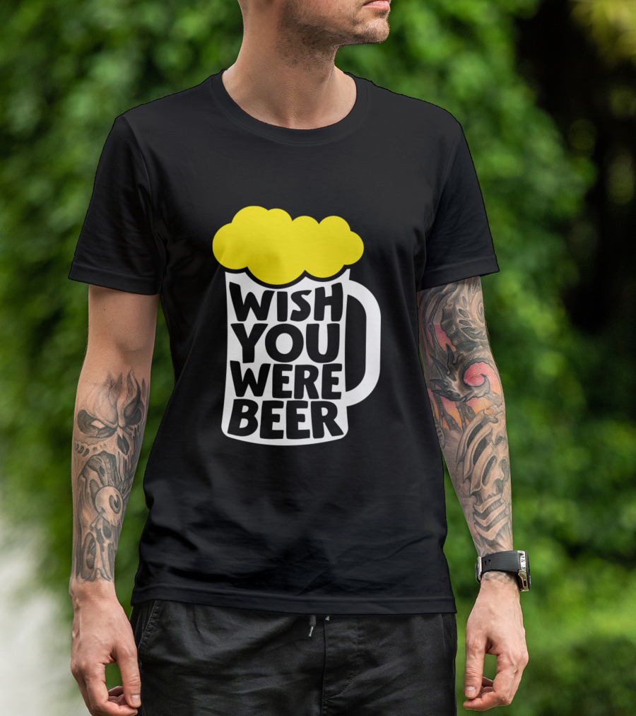 Wish You Were Beer Mug With Foam Blob T-Shirt