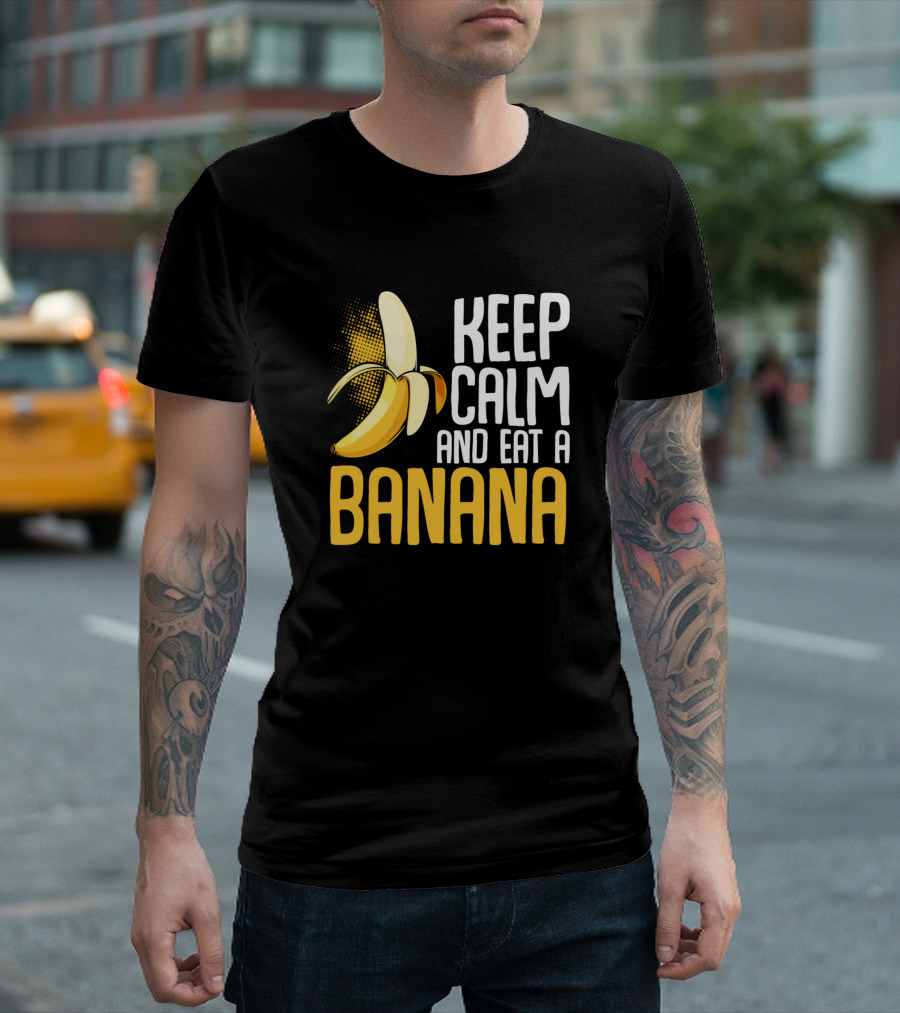 Keep Calm And Eat A Banana Funny Sayings Banana T-Shirt