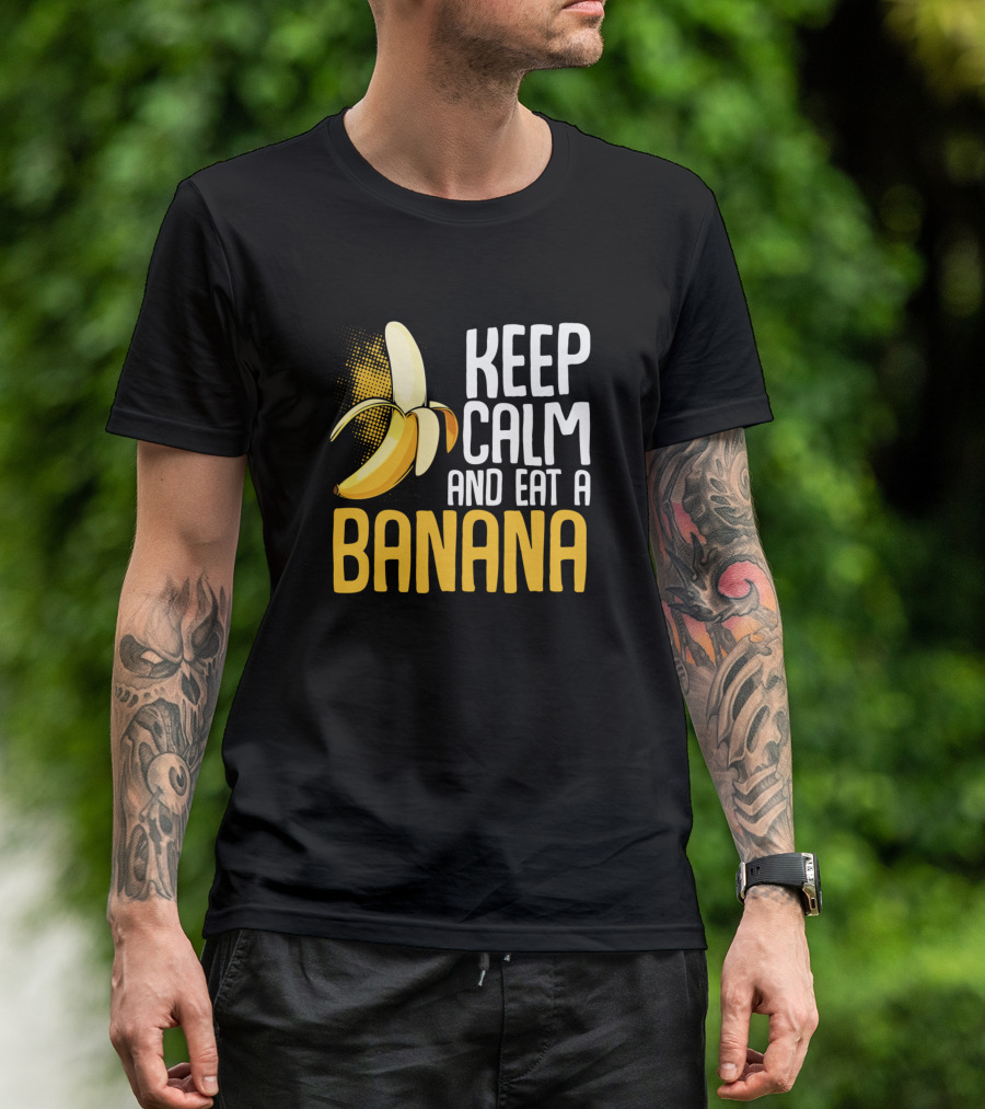 Keep Calm And Eat A Banana Funny Sayings Banana T-Shirt