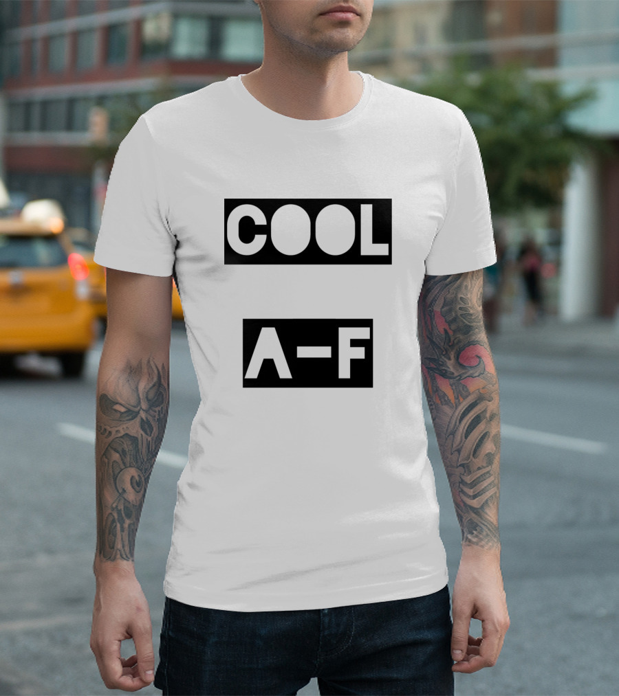 COOL A-F T-Shirt
