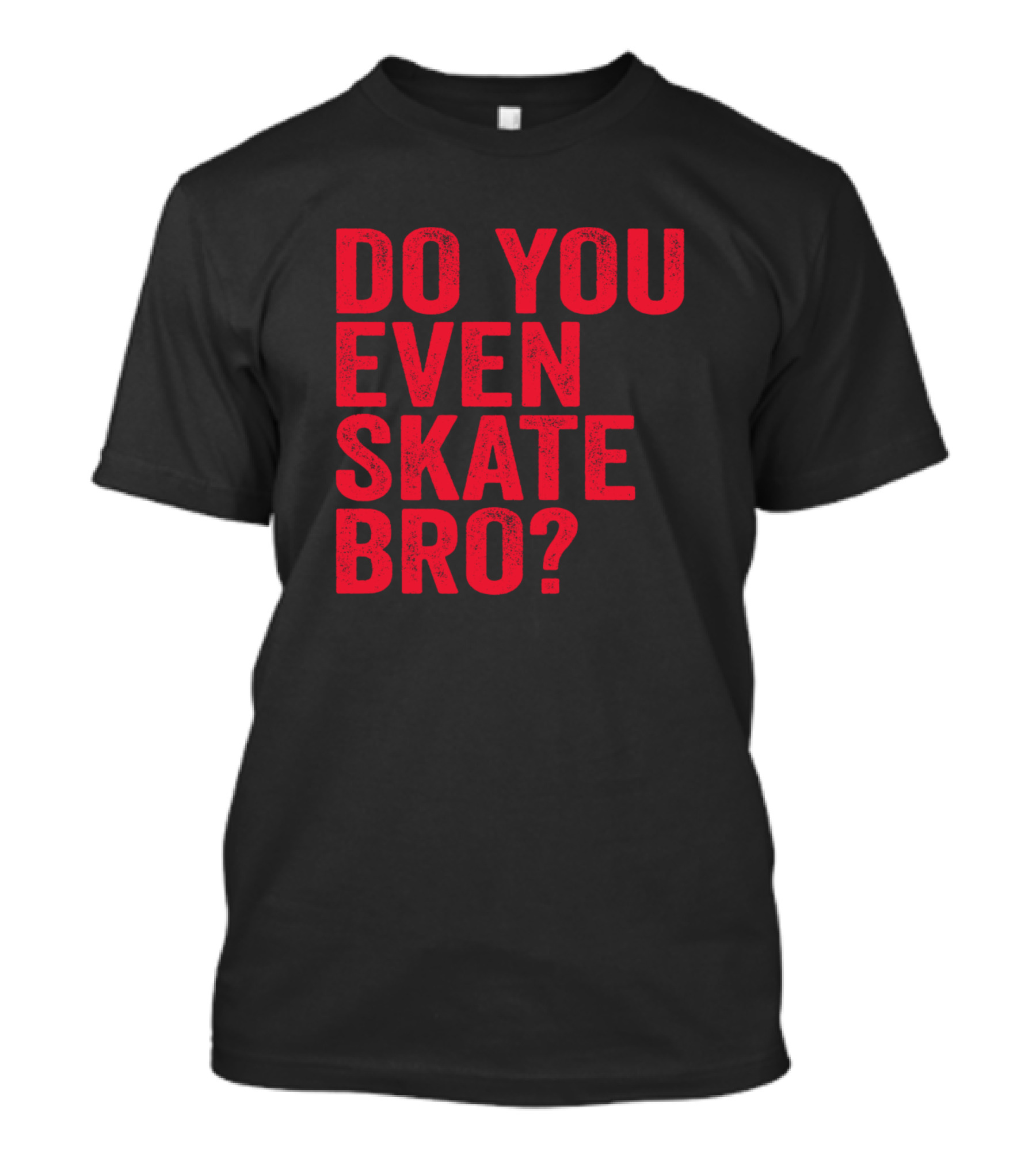 Do You Even Skate Bro Black And Red T-Shirt