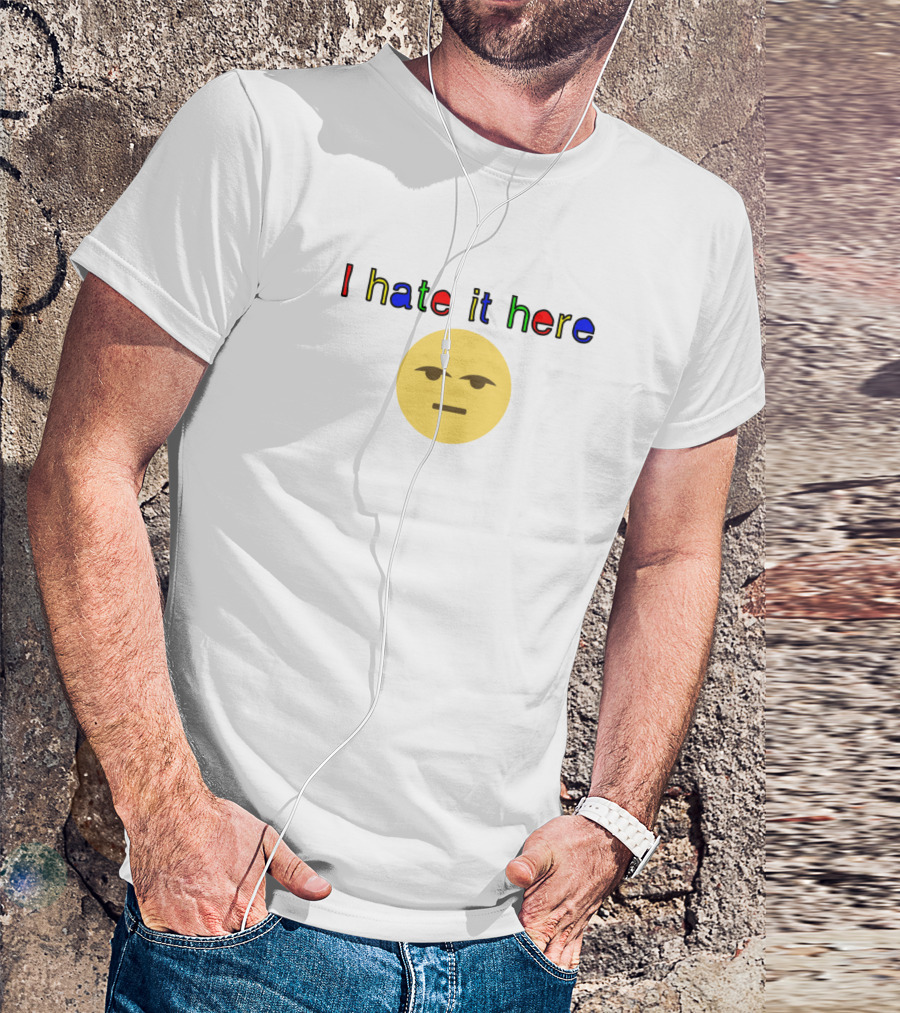 I Hate It Here Emoji Mood T-Shirt