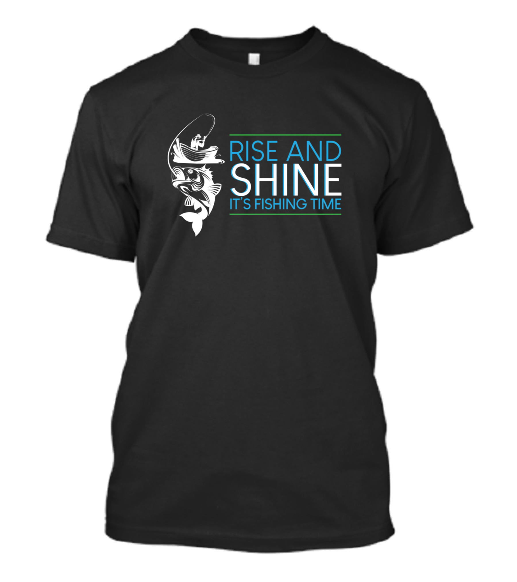 Rise And Shine It's Fishing Time With Fish Graphics T-Shirt