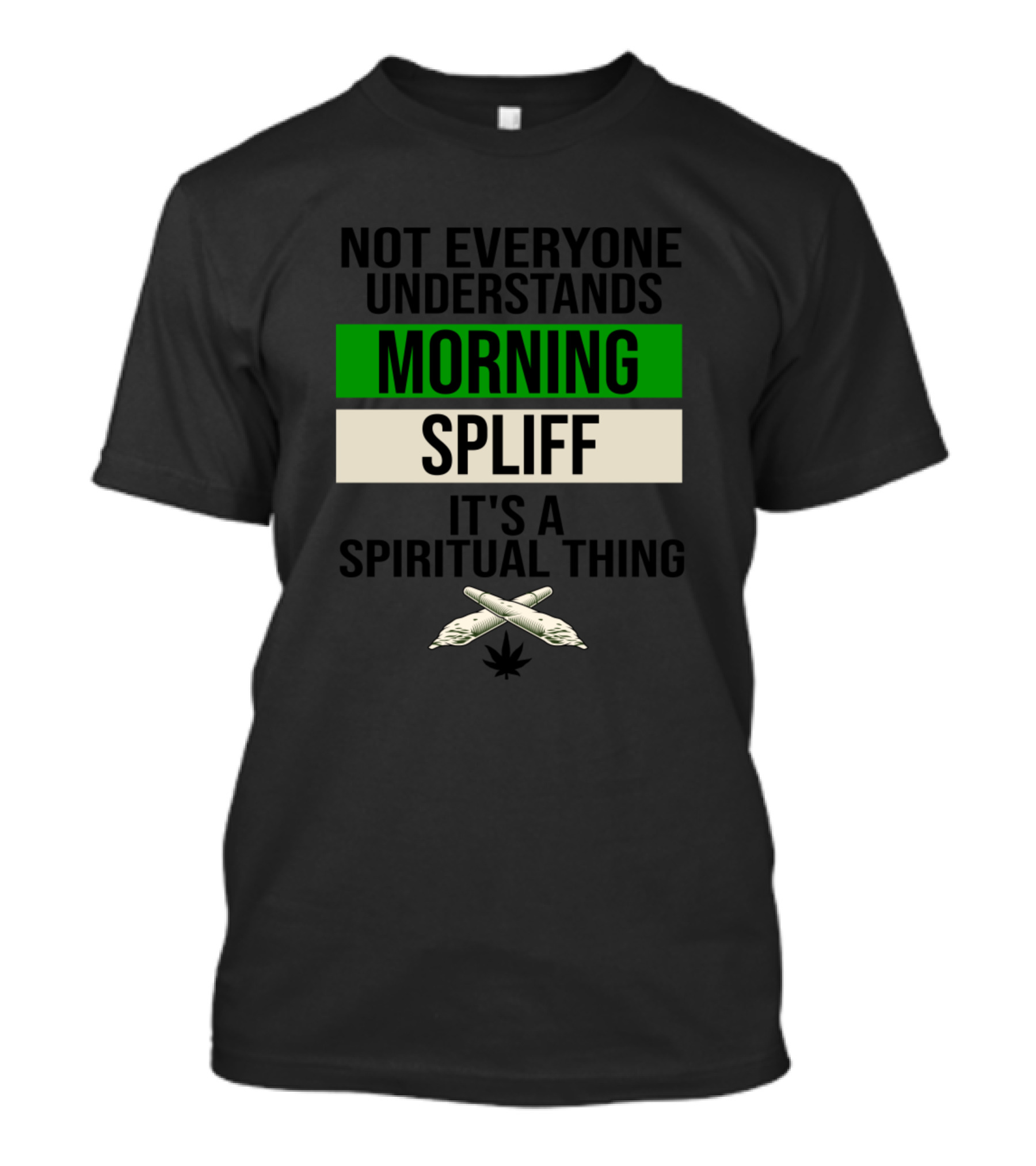 Not Everyone Understands Morning Spliff It's A Spiritual Thing T-Shirt