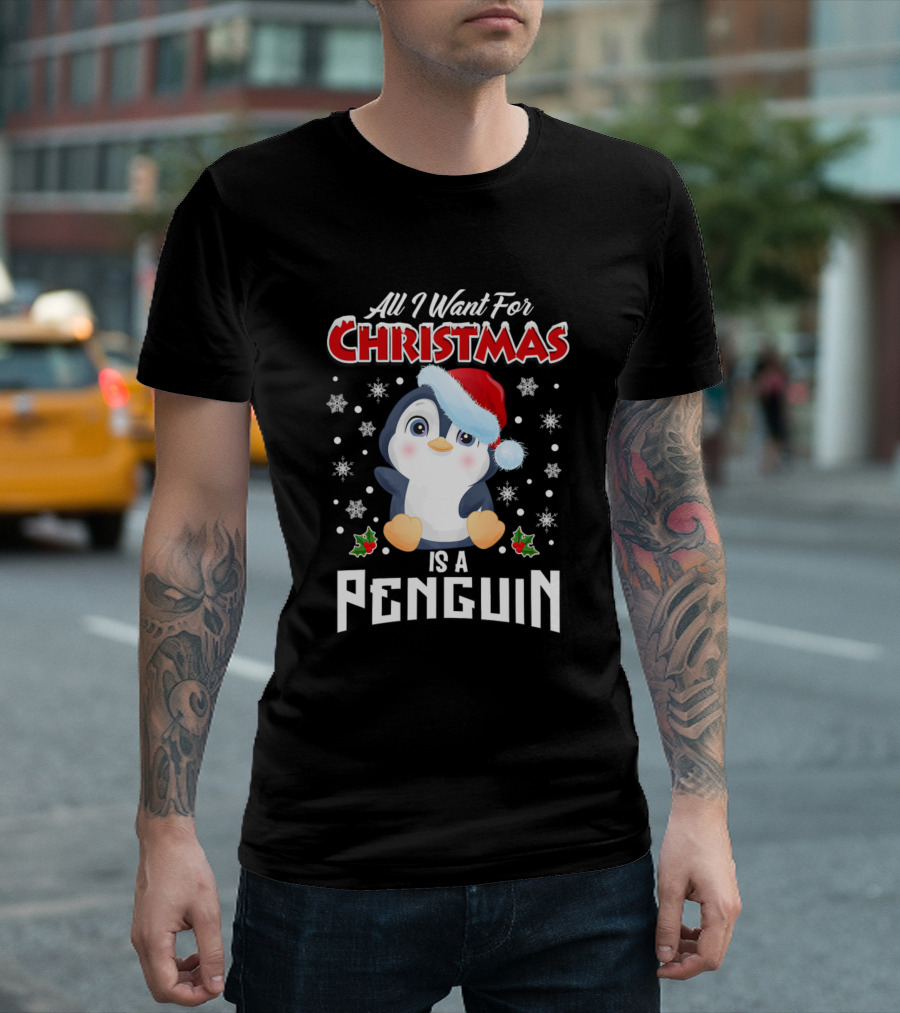 All I Want For Christmas Is A Penguin Snowflakes Santa Hat Hollys T-Shirt