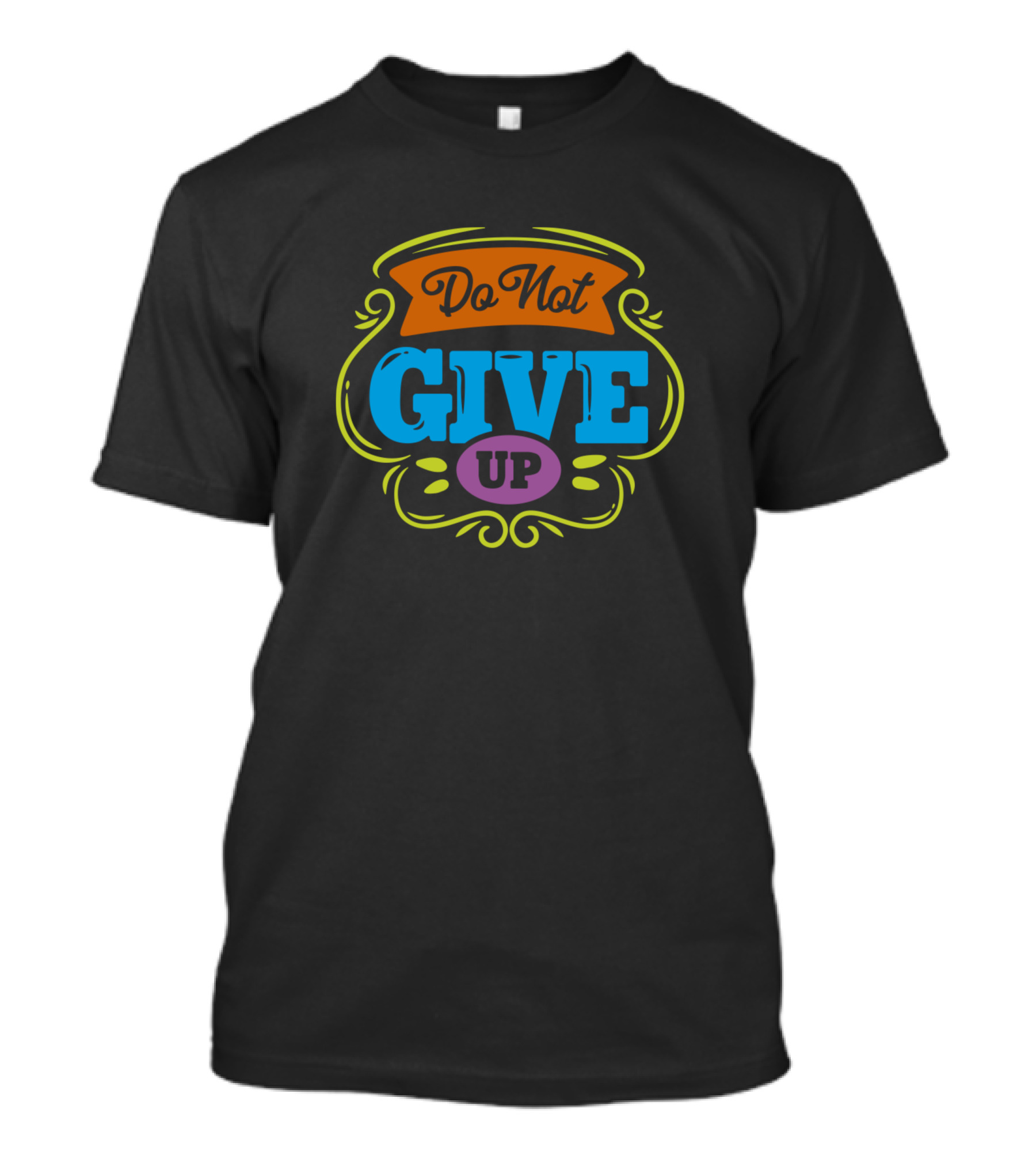 Do Not Give Up Motivational Typography In Bright Colors T-Shirt