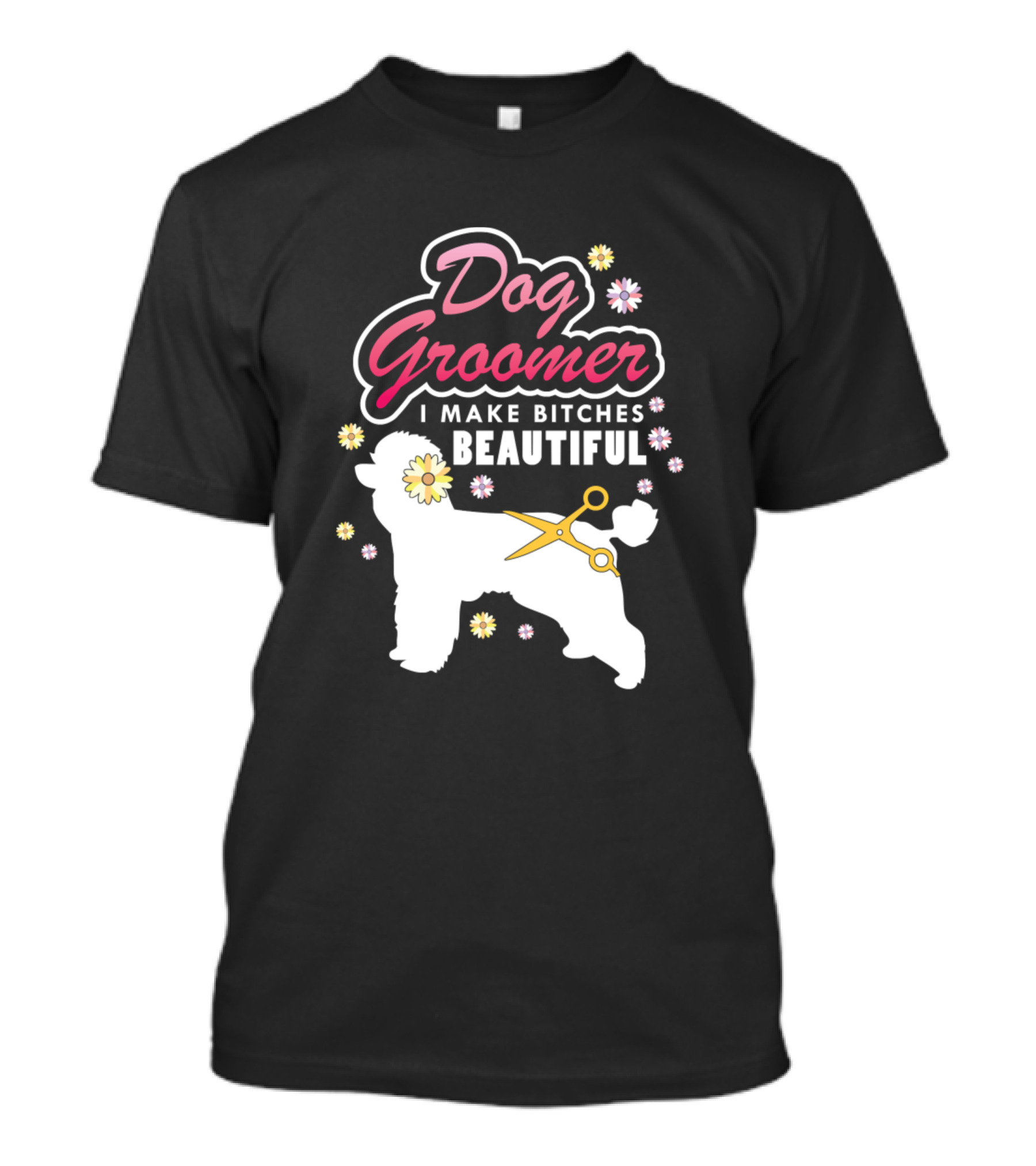 Dog Groomer I Make Bitches Beautiful Floral Scissors T-Shirt