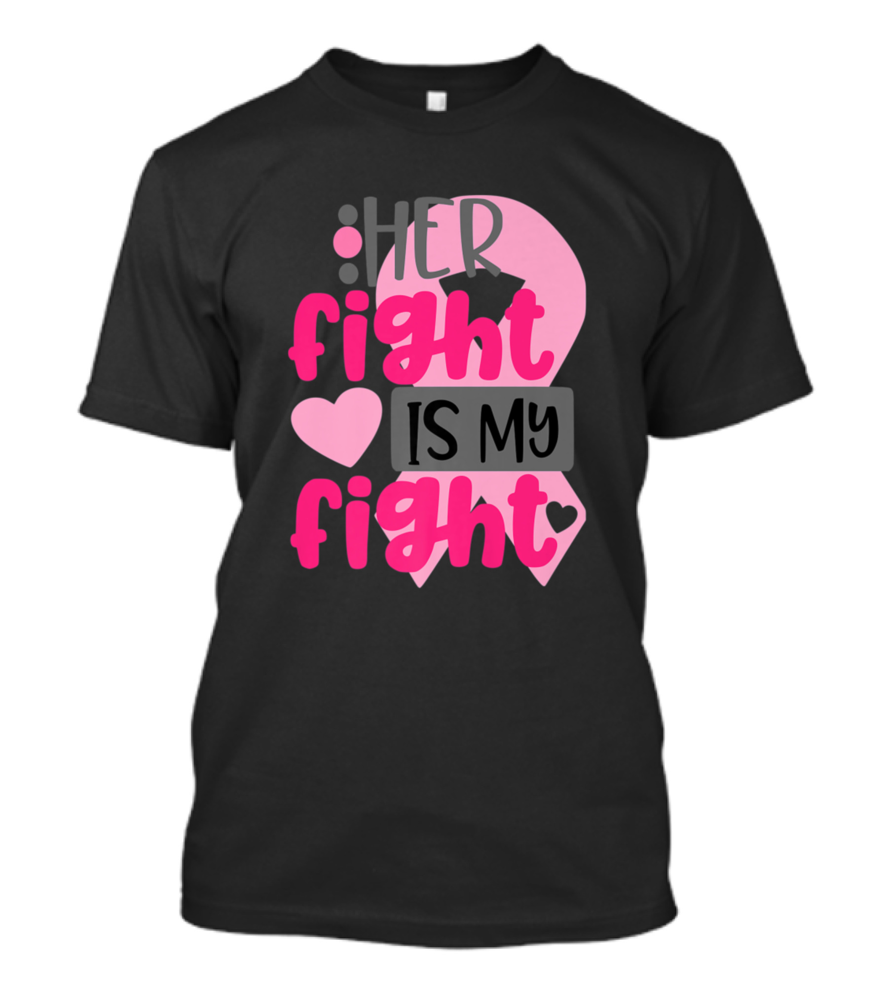 Her Fight Is My Fight Breast Cancer Awareness Ribbon And Heart T-Shirt