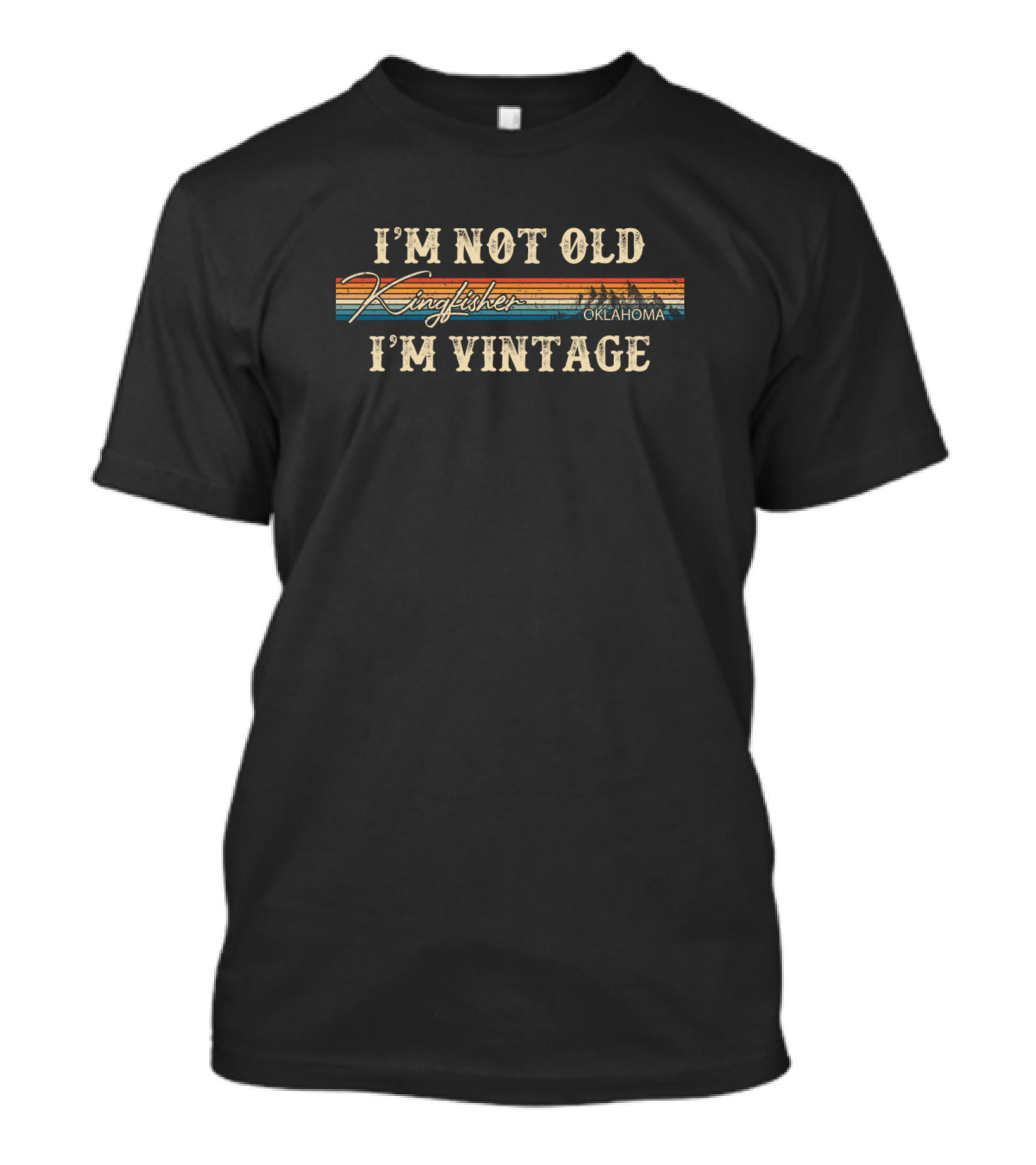 I'm Not Old I'm Vintage Kingfisher Oklahoma Retro Stripes T-Shirt