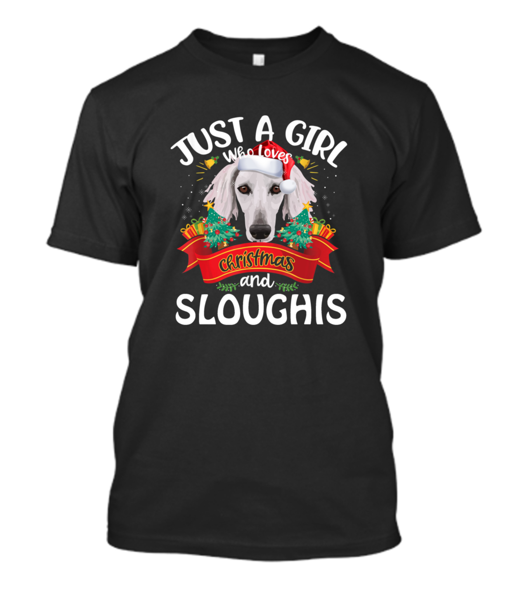Just A Girl Who Loves Christmas And Sloughis T-Shirt