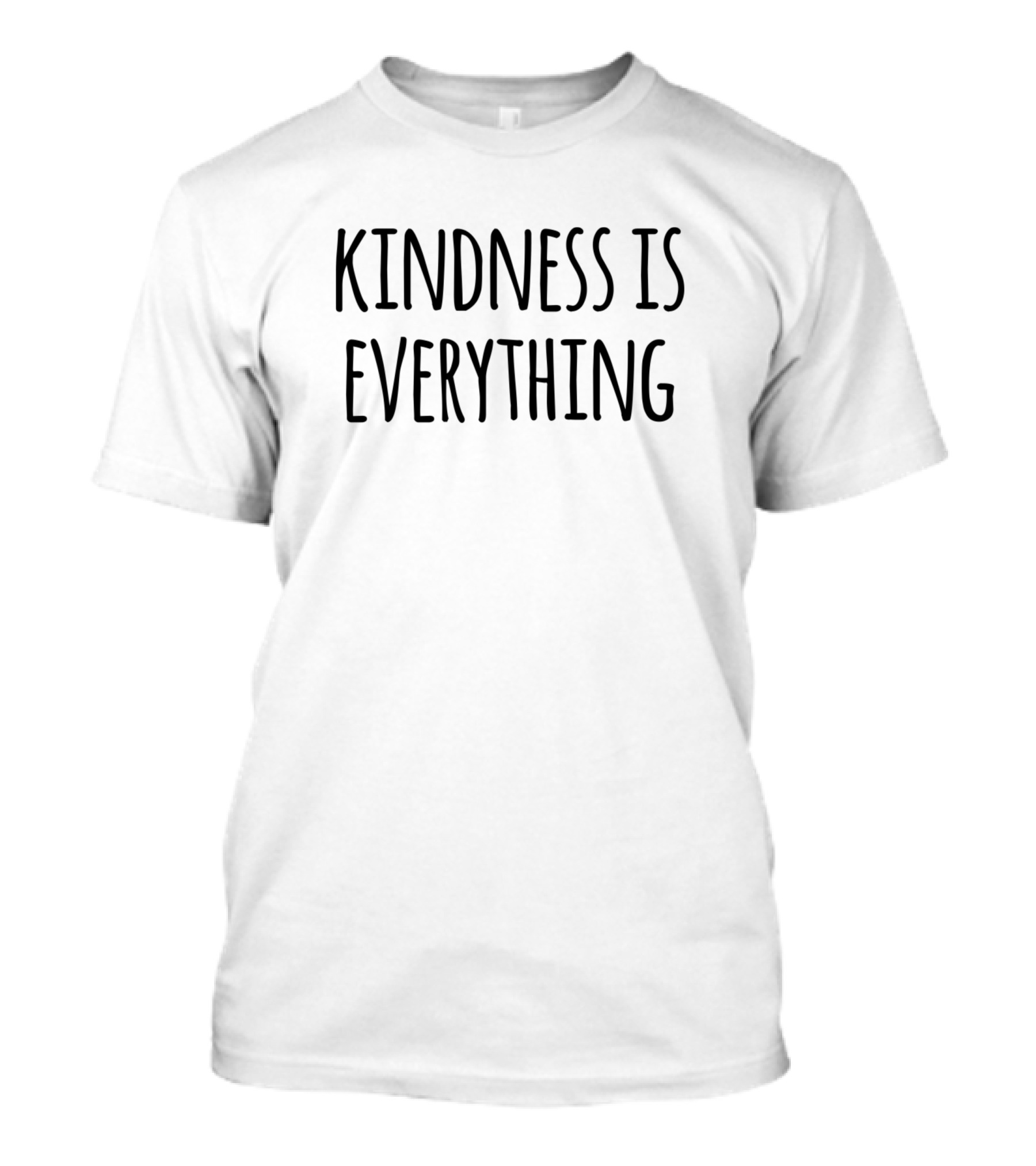 Kindness Is Everything T-Shirt