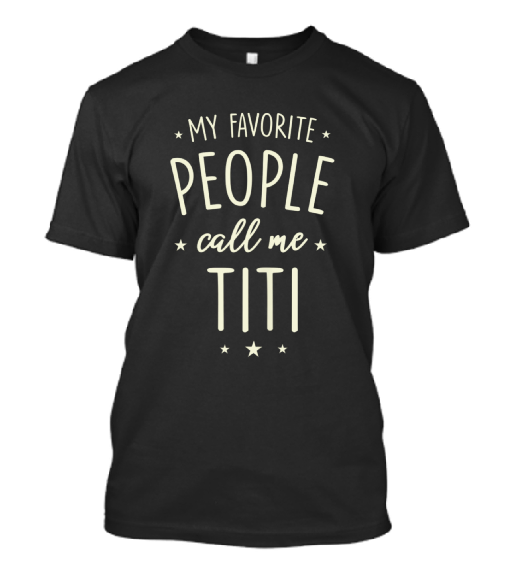 My Favorite People Call Me Titi T-Shirt