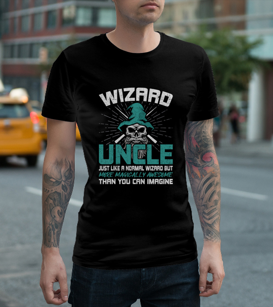 Wizard Uncle Just Like A Normal Wizard But More Magically Awesome Than You Can Imagine T-Shirt