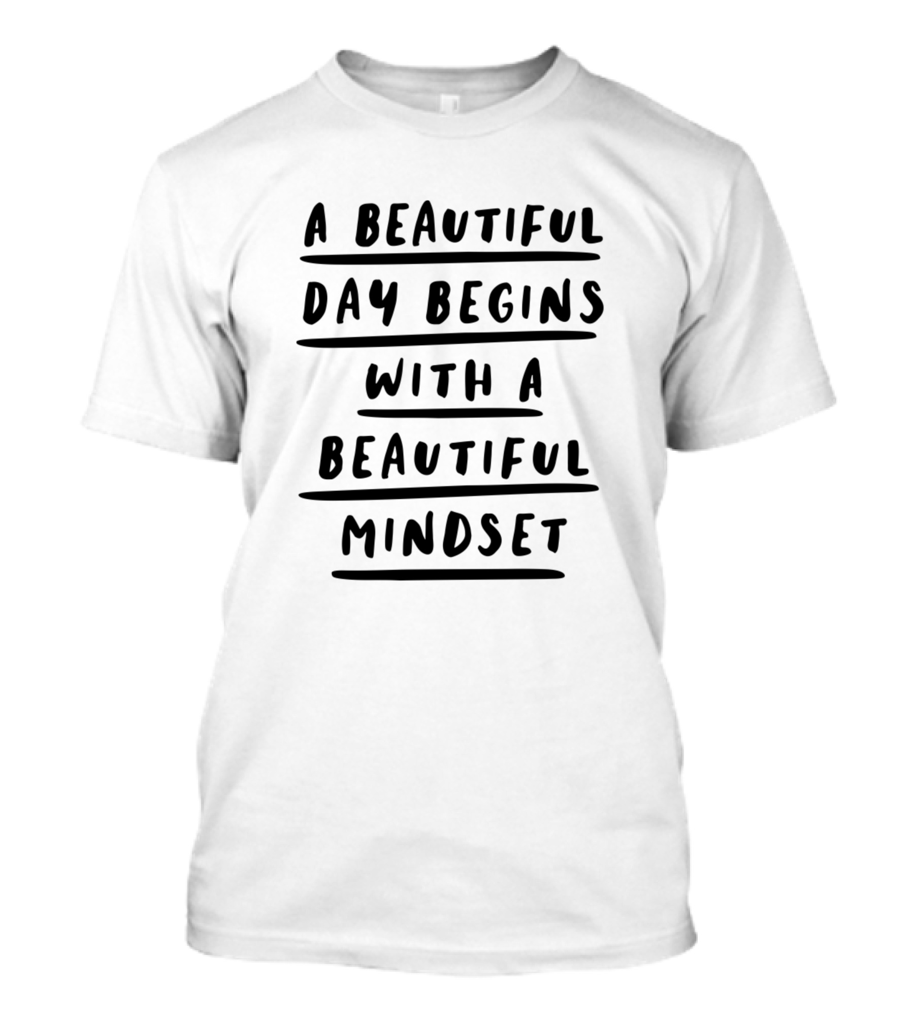 A Beautiful Day Begins With A Beautiful Mindset T-Shirt