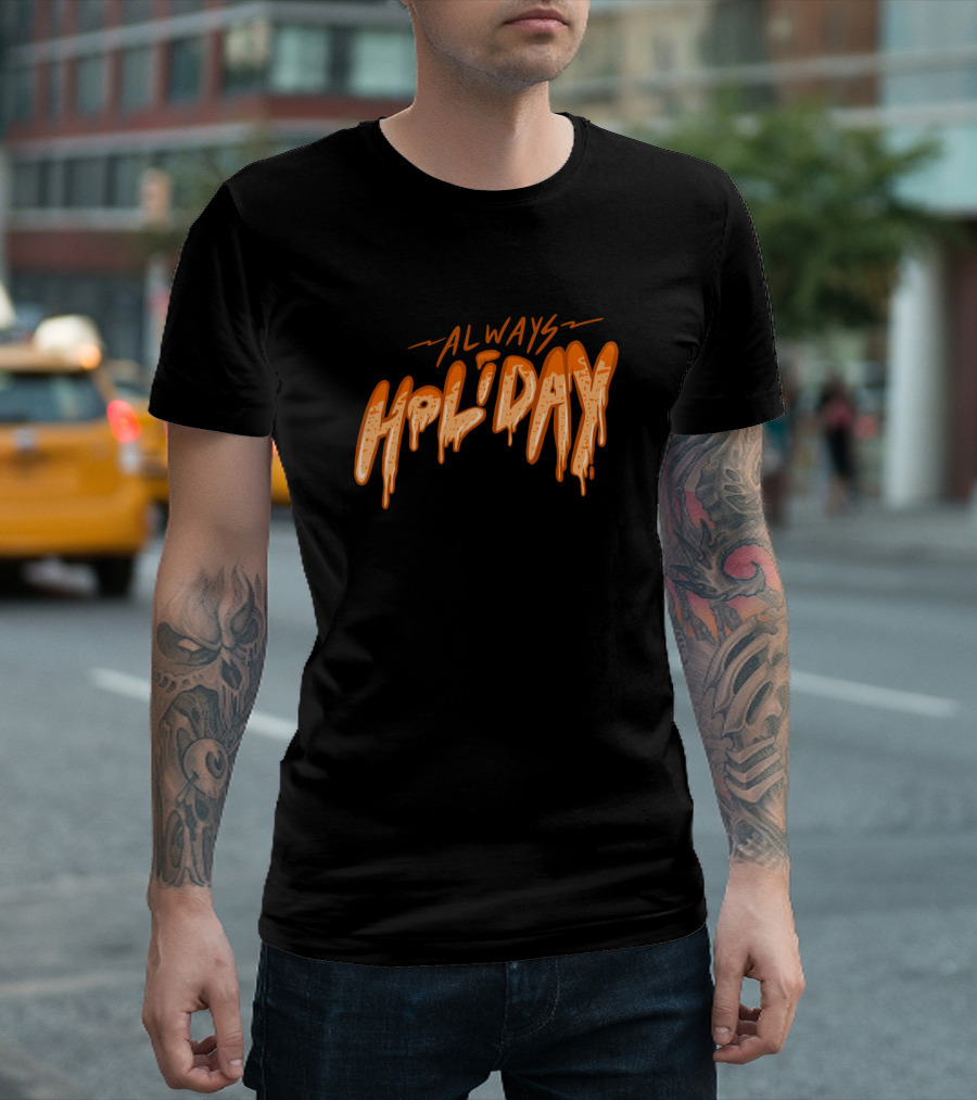 Always Holiday Melting Text T-Shirt
