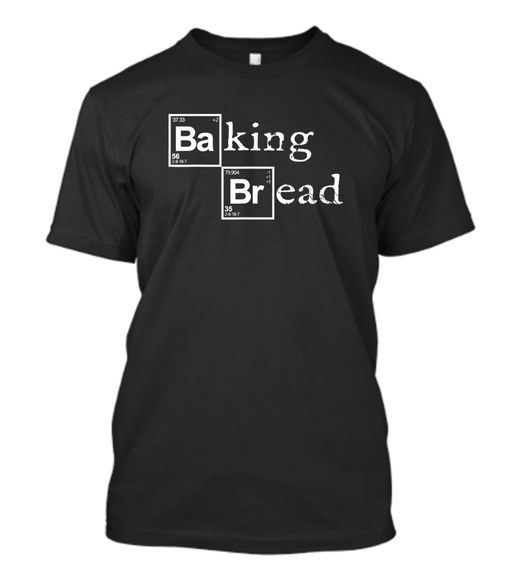 Baking Bread Baker Breaking Bad Parody Women Bak T-Shirt