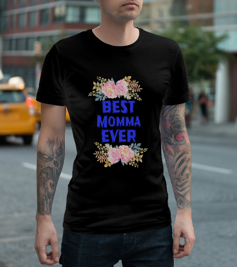 BEST MOMMA EVER Floral T-Shirt