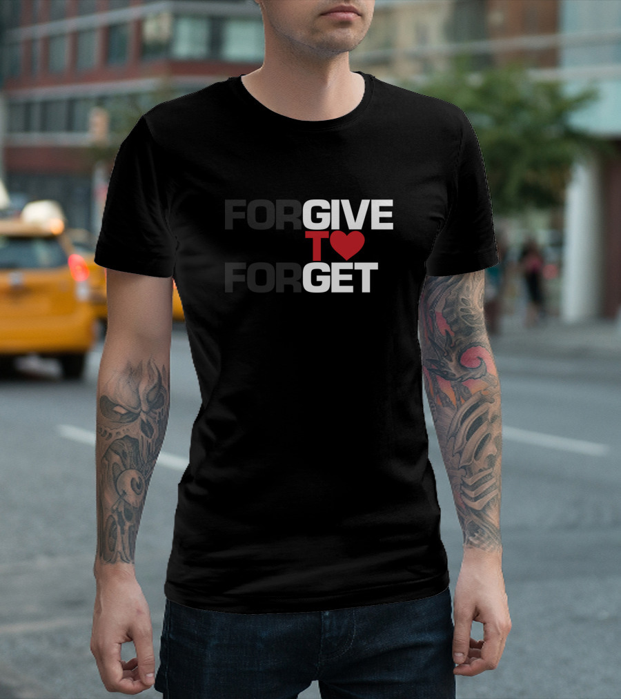 FORGIVE TO FORGET GIVE HEART LOVE POSITIVITY MOTIVATIONAL INS T-Shirt