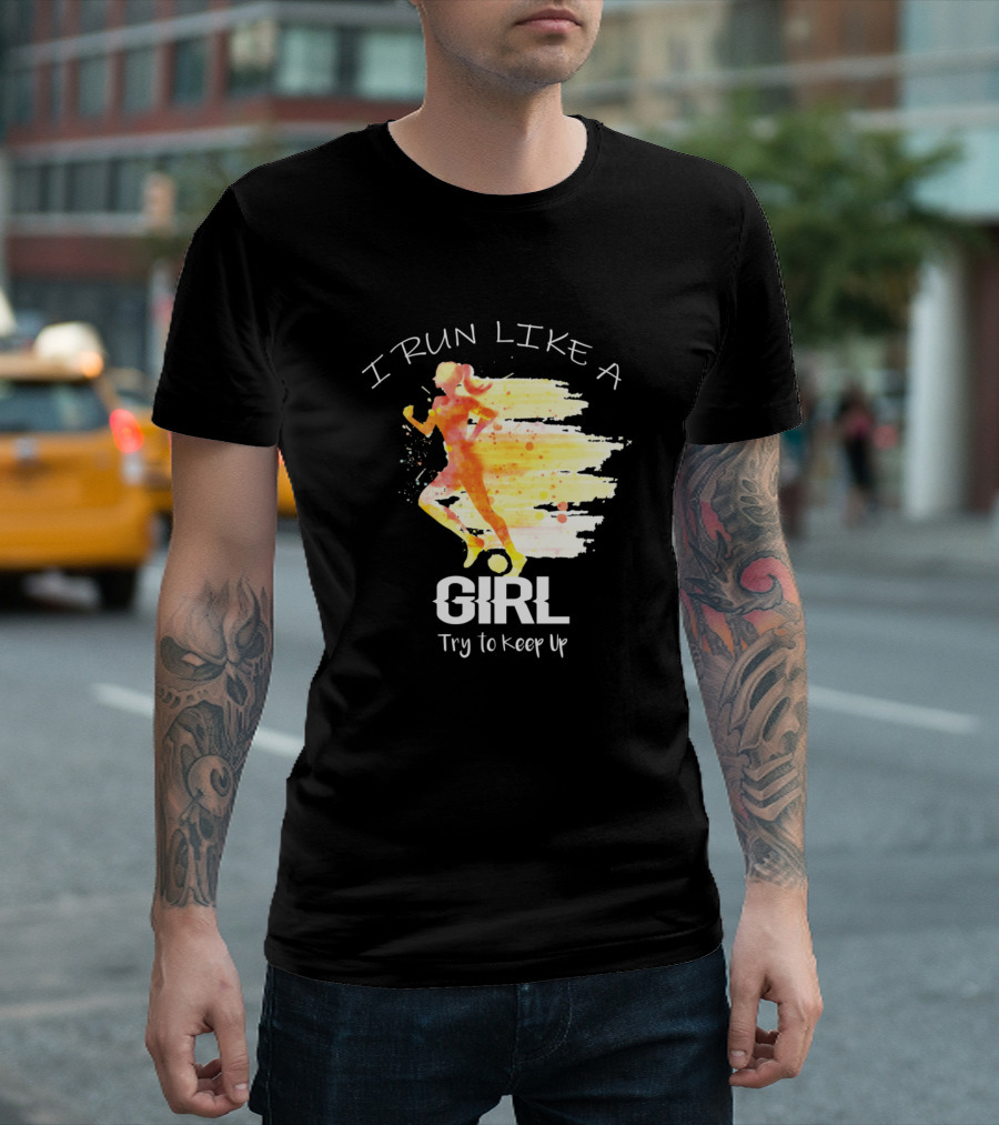 I Run Like A Girl Watercolor Silhouette Try To Keep Up T-Shirt