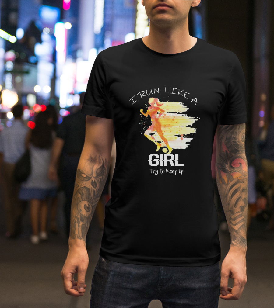 I Run Like A Girl Watercolor Silhouette Try To Keep Up T-Shirt