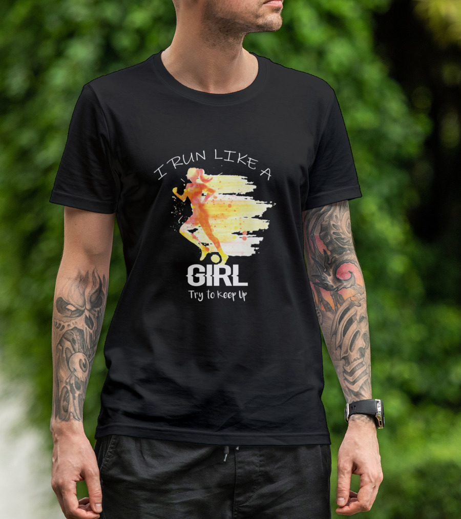 I Run Like A Girl Watercolor Silhouette Try To Keep Up T-Shirt