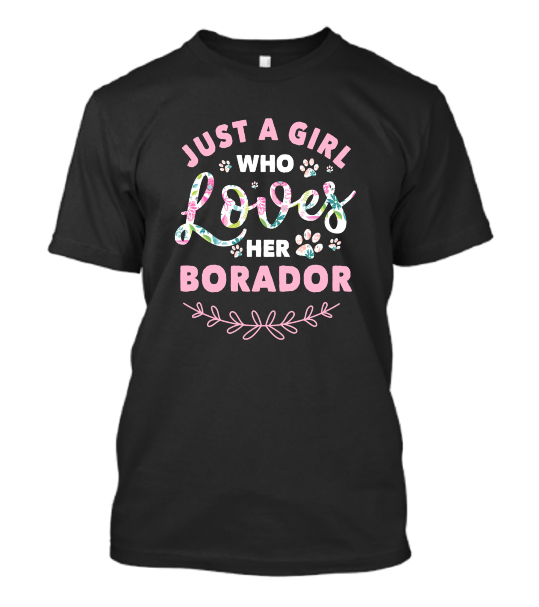 Just A Girl Who Loves Her Borador With Paw Print Accents T-Shirt