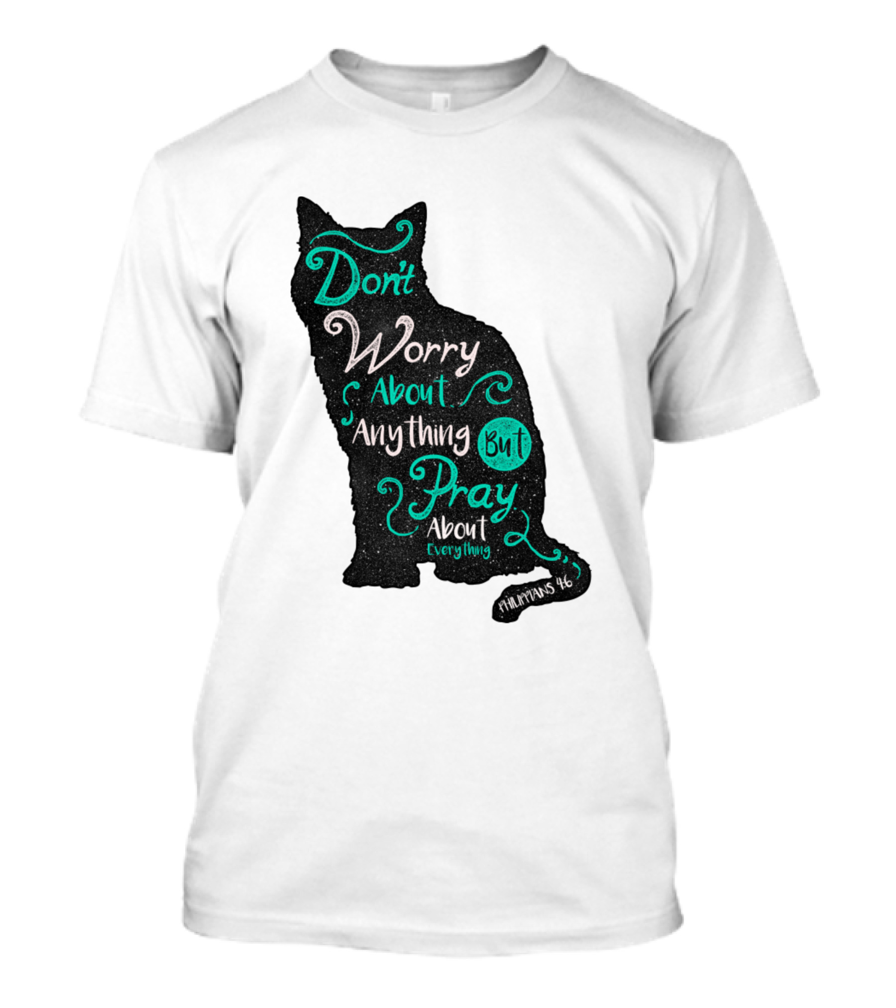Don't Worry About Anything But Pray About Everything - Philippians 4:6 Cat T-Shirt