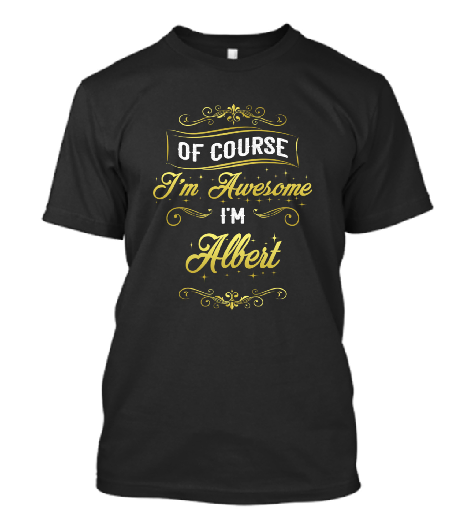 Of Course I'm Awesome I'm Albert T-Shirt