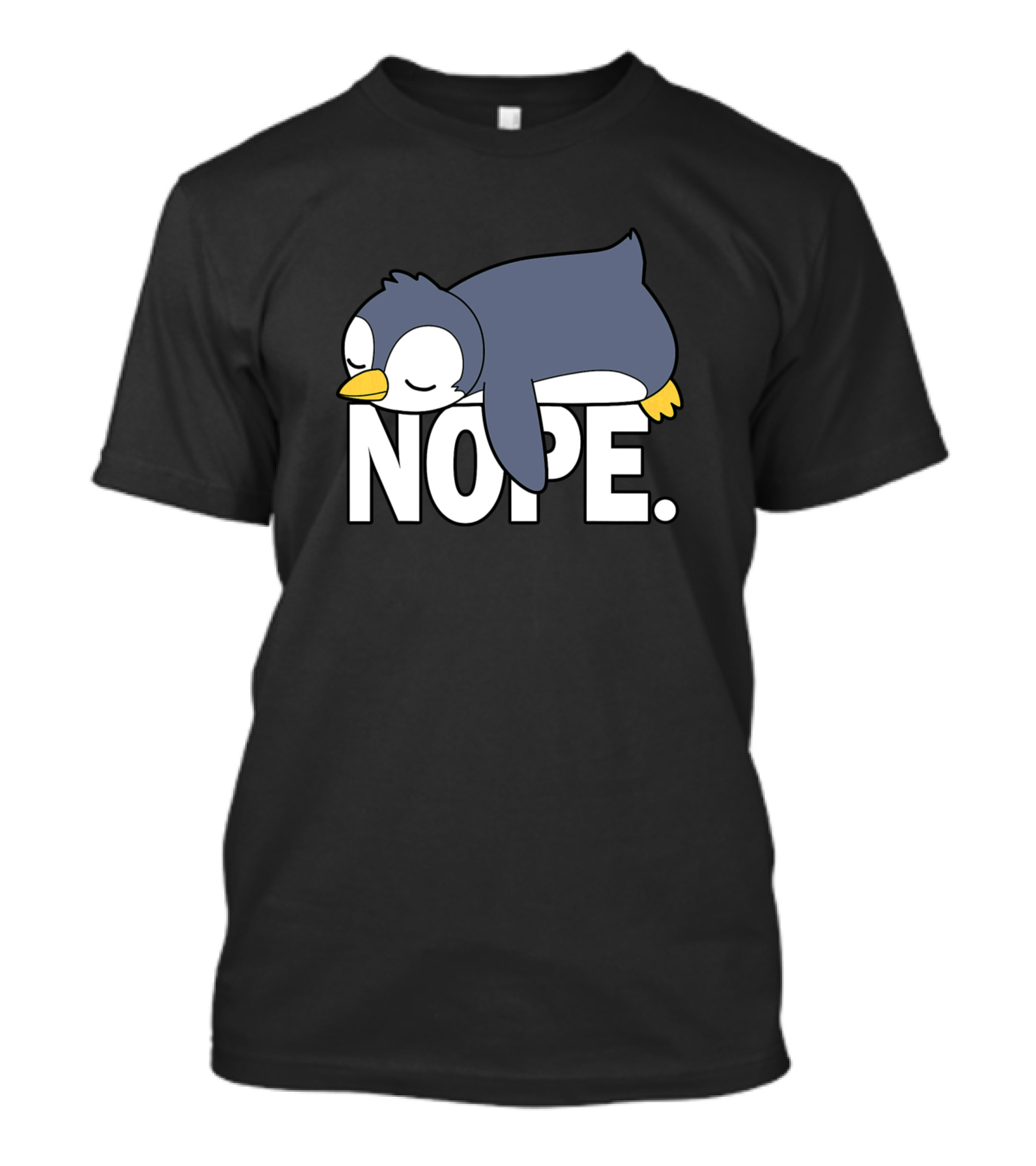 Penguin Nope Not Today Lazy Funny Penguin T-Shirt