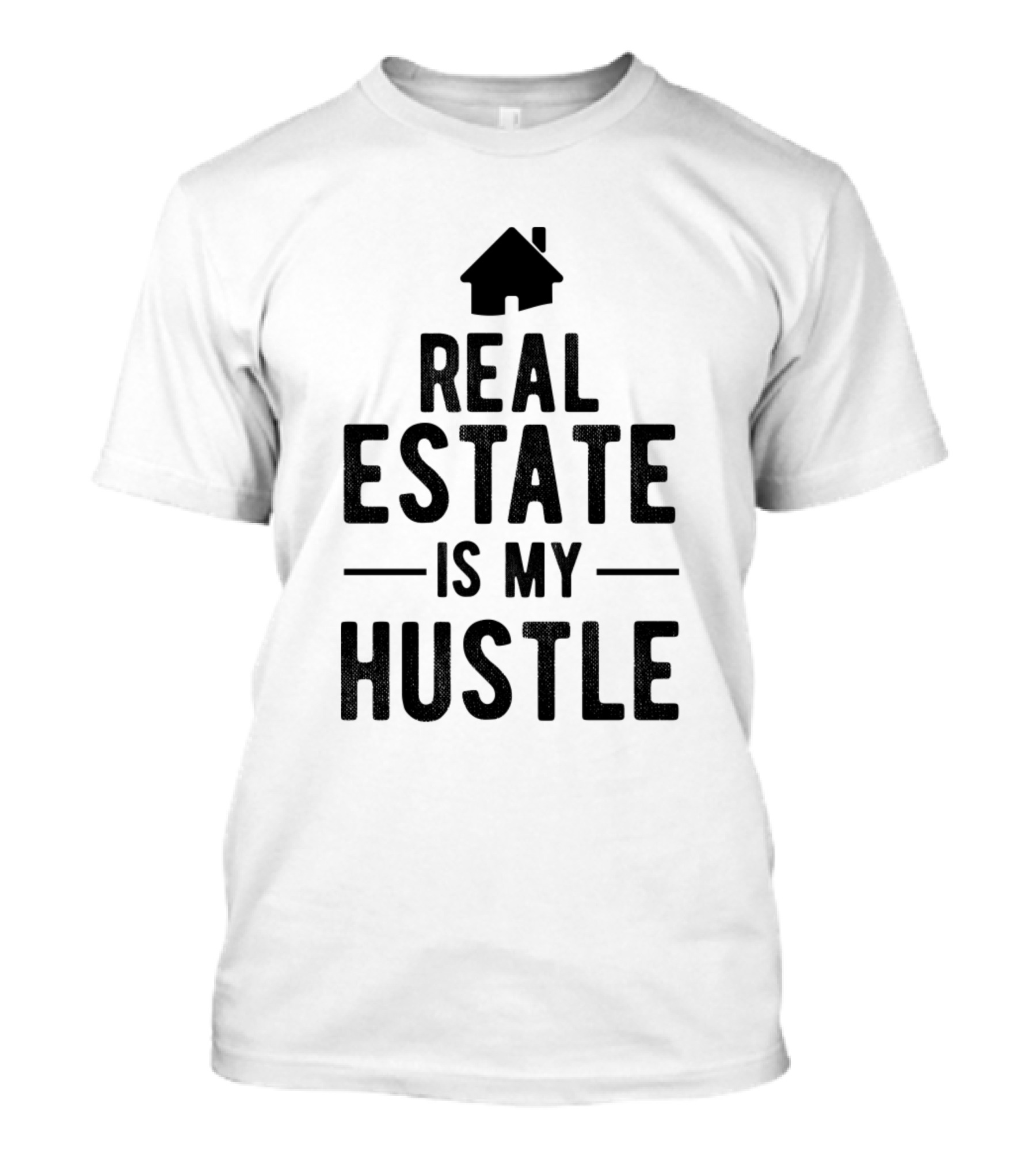 Real Estate Is My Hustle House T-Shirt