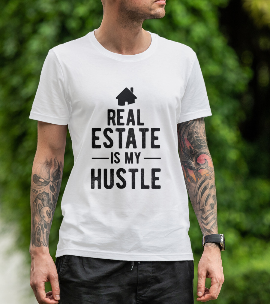 Real Estate Is My Hustle House T-Shirt