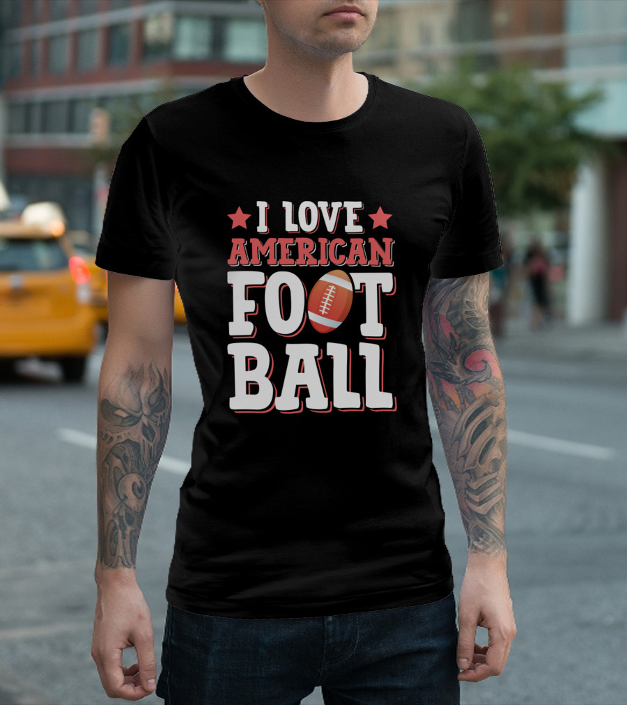 I Love American Football Team Sports Game Football T-Shirt