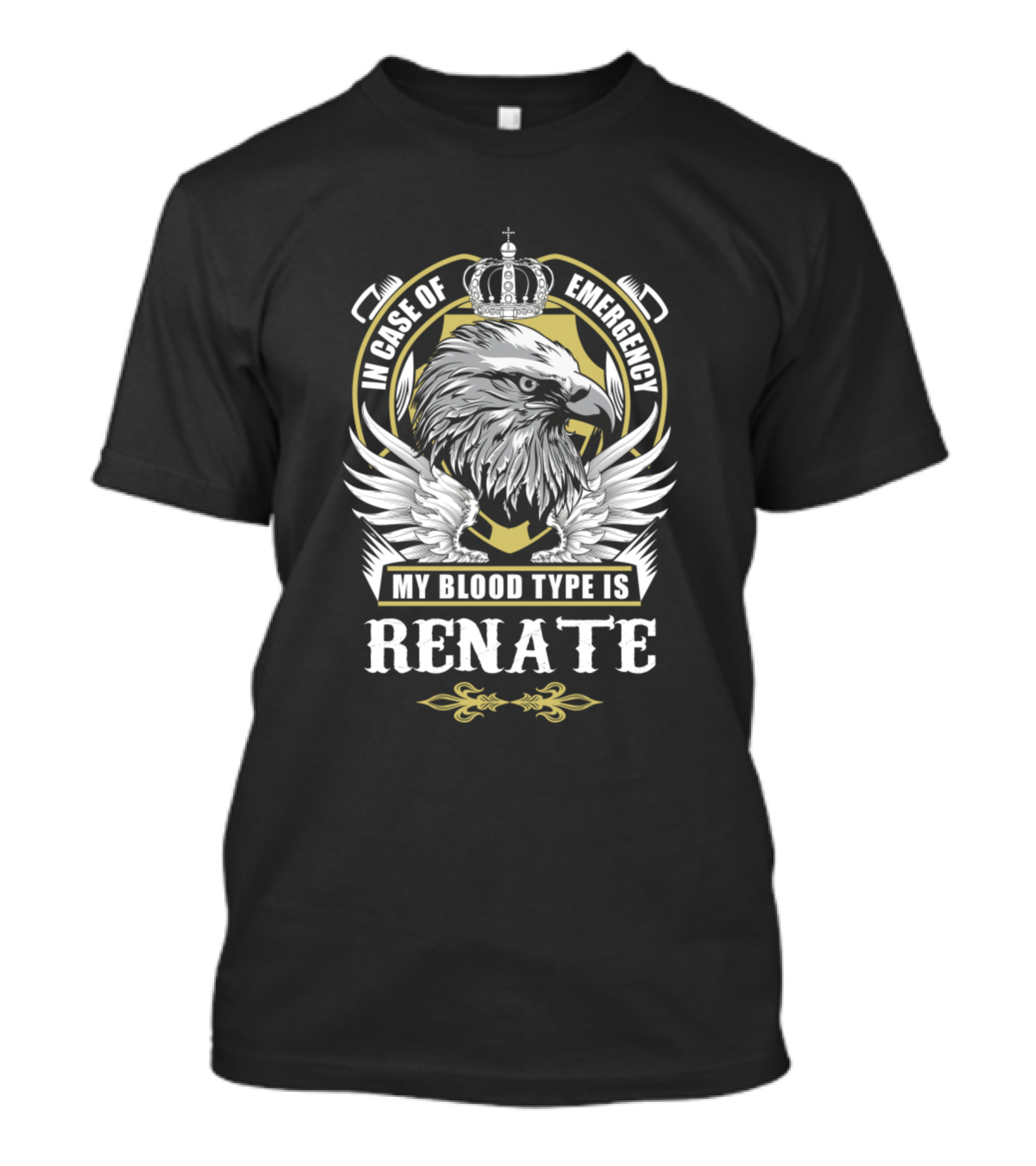 In Case Of Emergency My Blood Type Is Renate Eagle Emblem T-Shirt