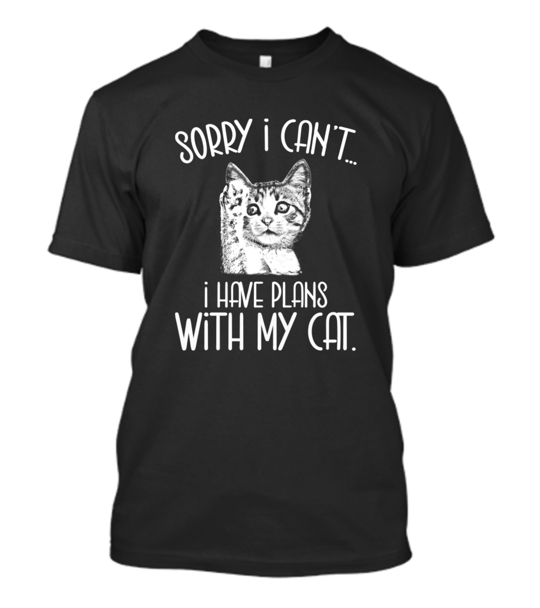 Sorry I Can't I Have Plans With My Cat Cute Lover Cat T-Shirt